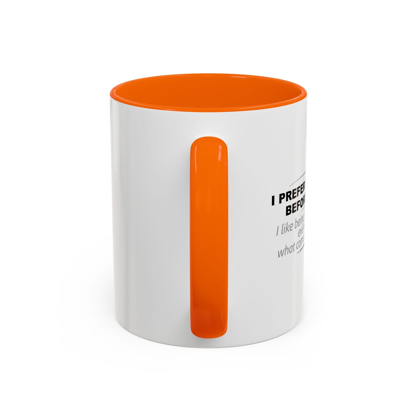 I PREFER NOT TO THINK BEFORE SPEAKING Accent BiColor Funny Sarcastic Mug