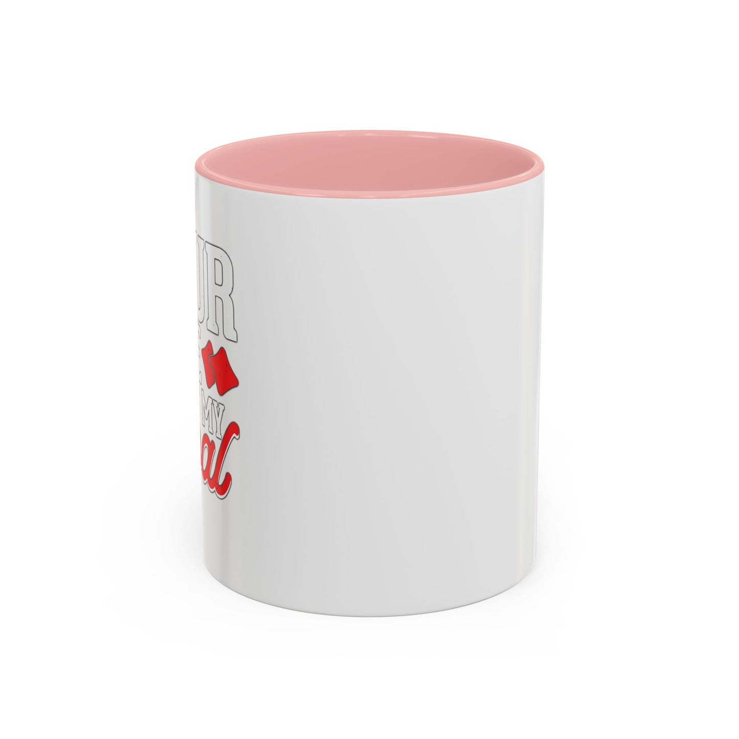 YOUR HOLE IS MY GOAL Accent BiColor Funny Sarcastic Mug