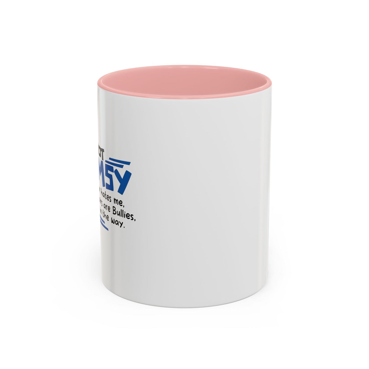 I'M NOT CLUMSY Accent BiColor Funny Sarcastic Mug