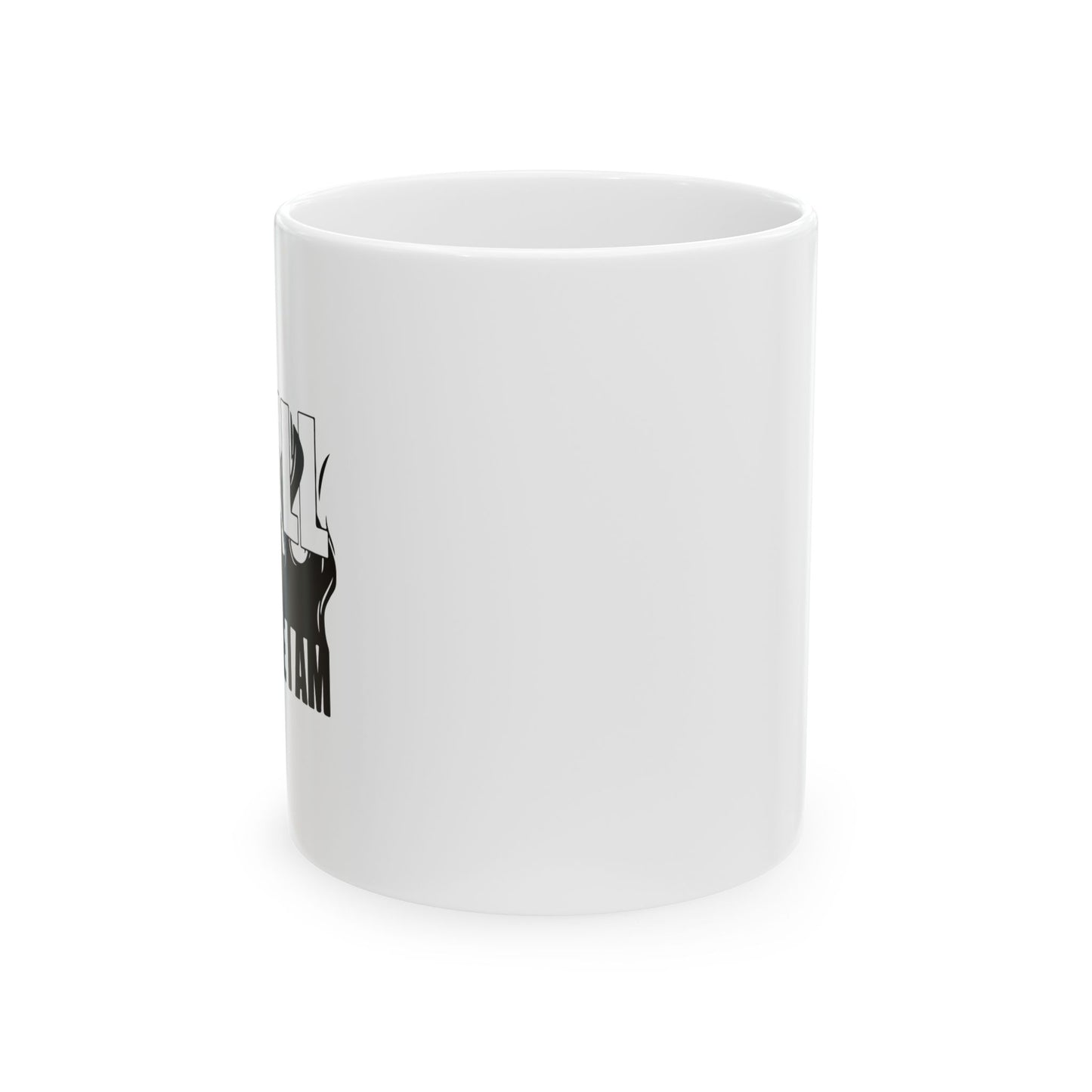 I GRILL THERE FOR I AM FUNNY SARCASTIC WHITE MUG