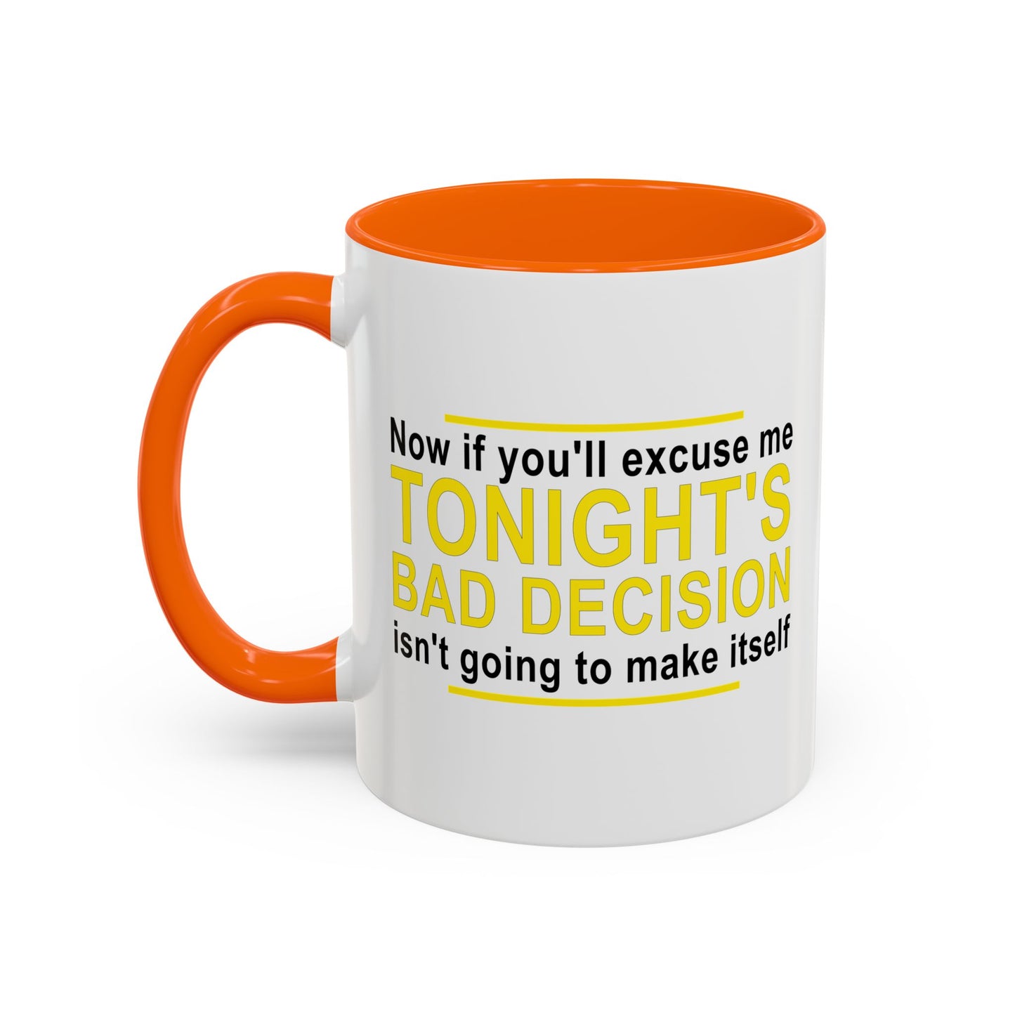 TONIGHT'S BAD DECISION Accent BiColor Funny Sarcastic Mug