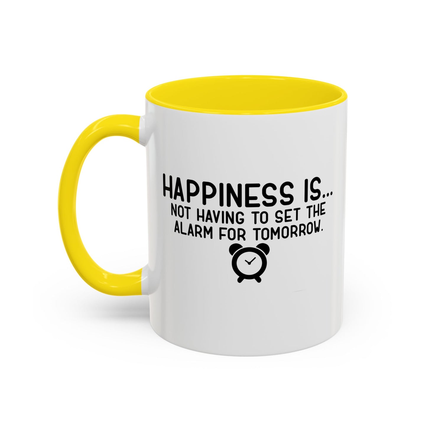 HAPPINESS IS... Accent BiColor Funny Sarcastic Mug