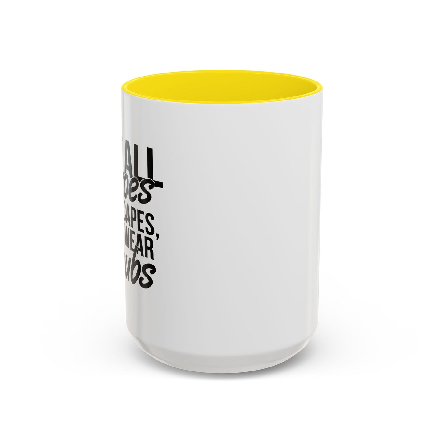 NOT ALL HEROES WEAR CAPES Accent BiColor Funny Sarcastic Mug