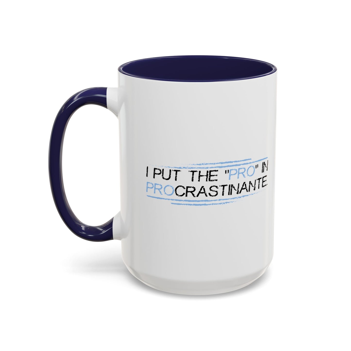 I PUT THE PRO IN PROCRASTINATE Accent BiColor Funny Sarcastic Mug