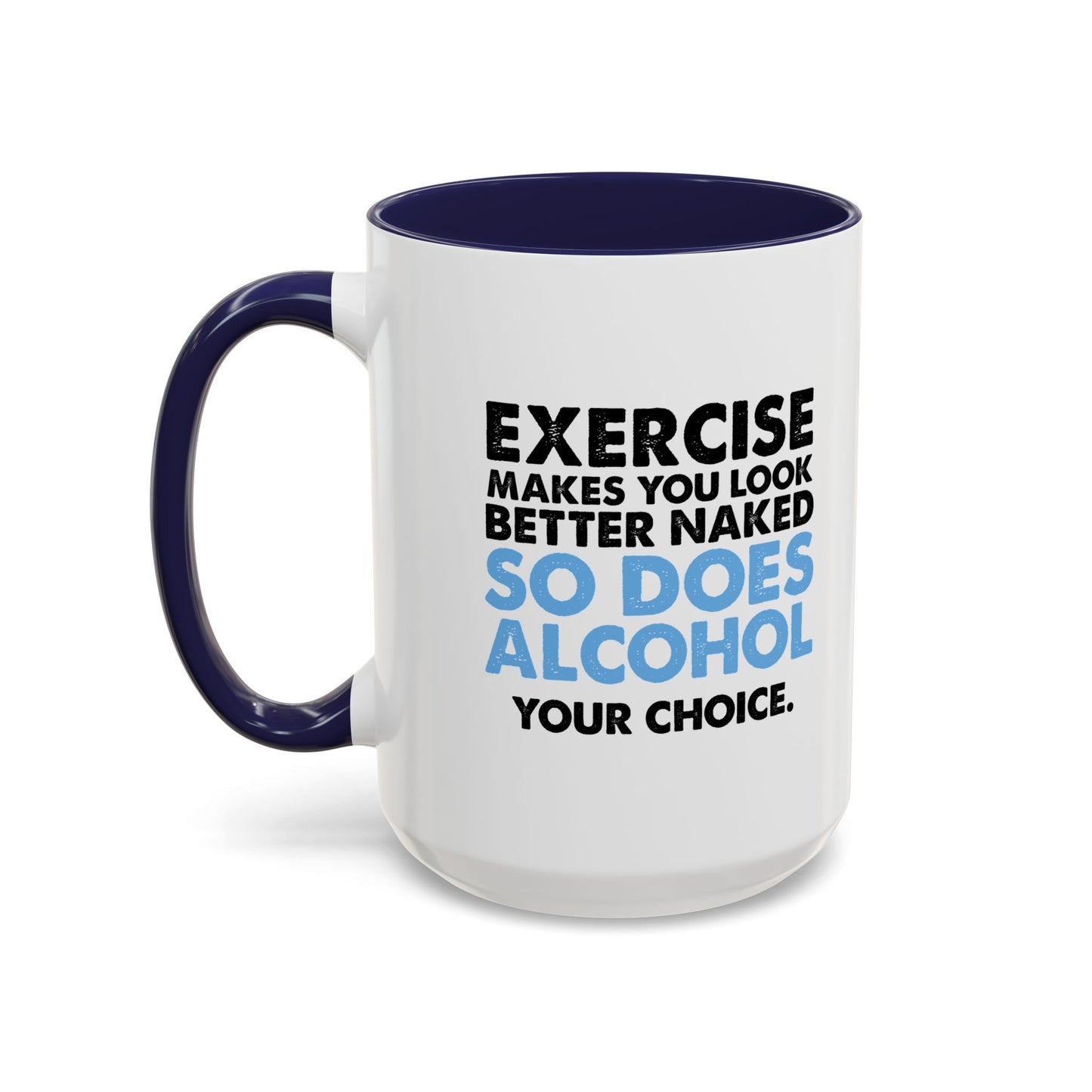 YOUR CHOICE. Accent BiColor Funny Sarcastic Mug