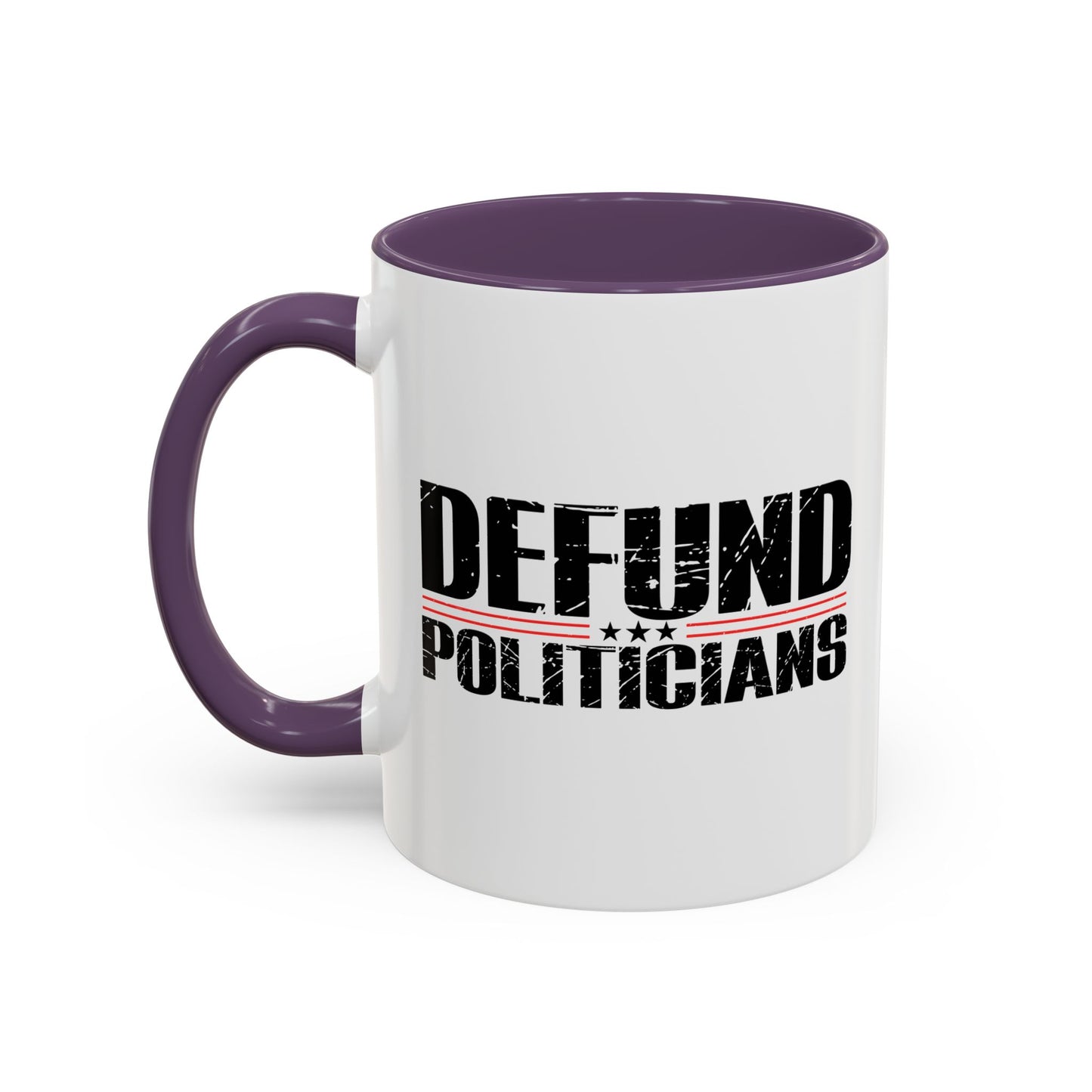 DEFUND POLITICIANS Accent BiColor Funny Sarcastic Mug