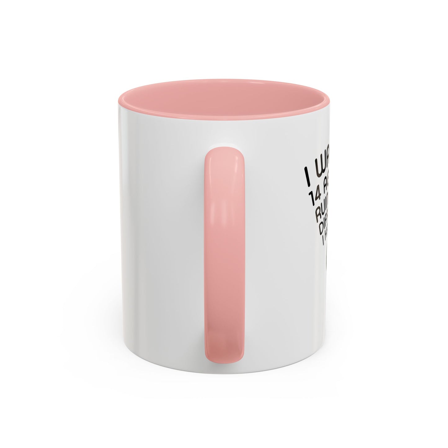 I WANNA BE 14 AGAIN Accent BiColor Funny Sarcastic Mug