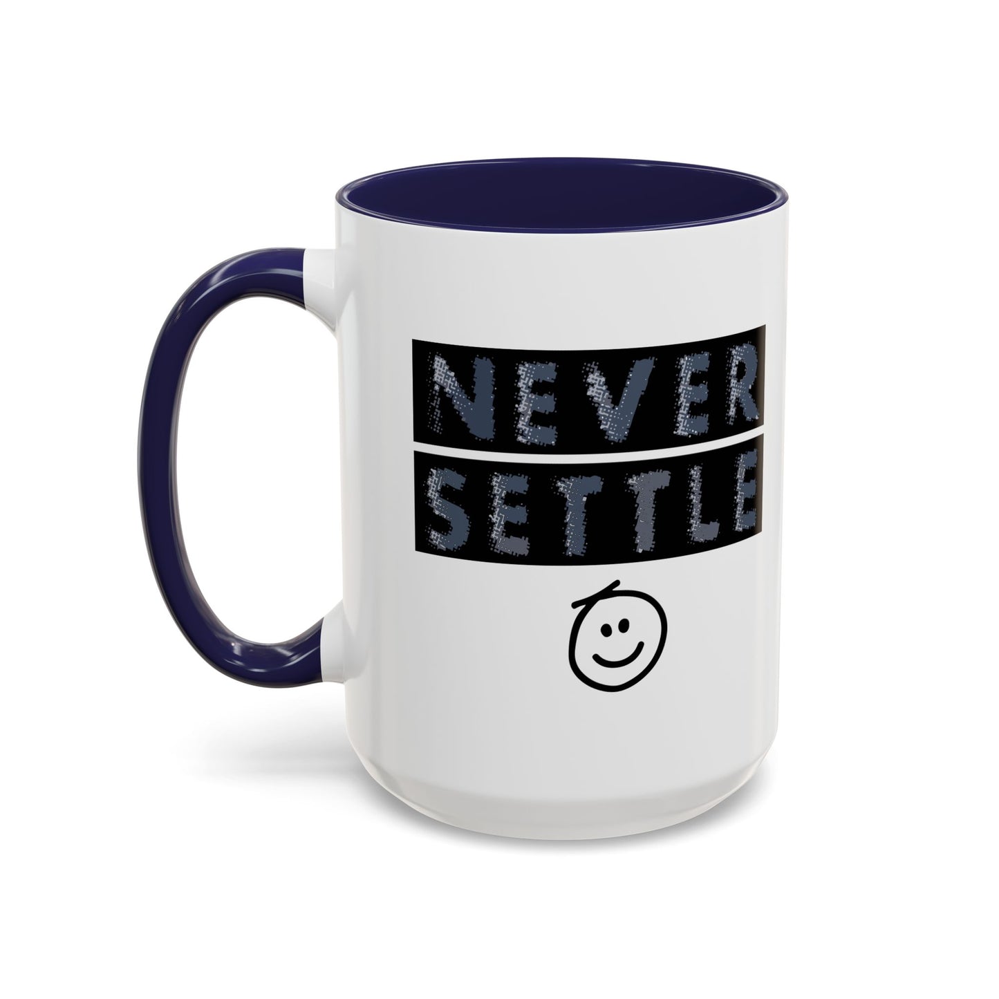 NEVER SETTLE Accent BiColor Funny Sarcastic Mug