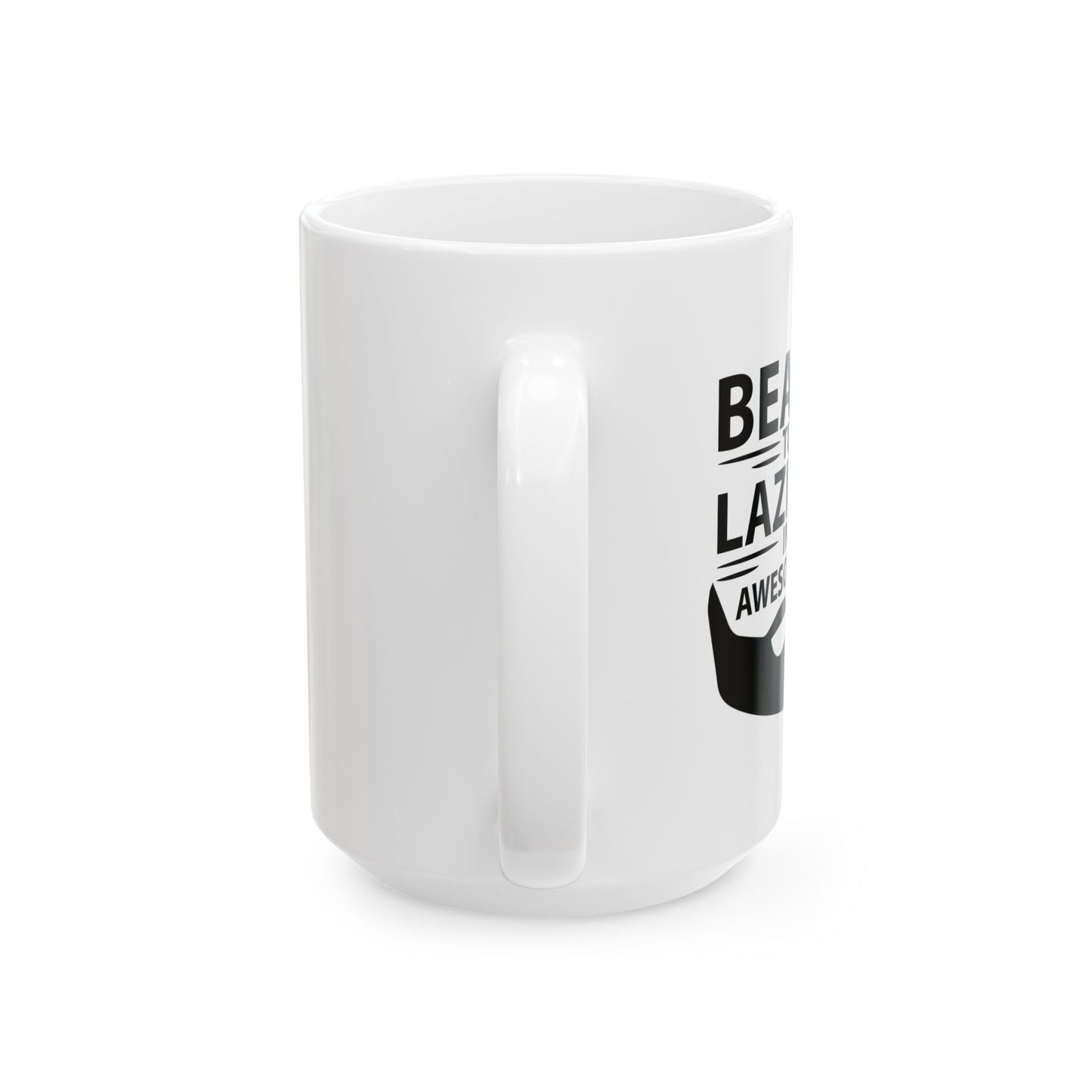 BEARDS TURNS LAZINESS INTO AWESOMENESS FUNNY SARCASTIC MUG