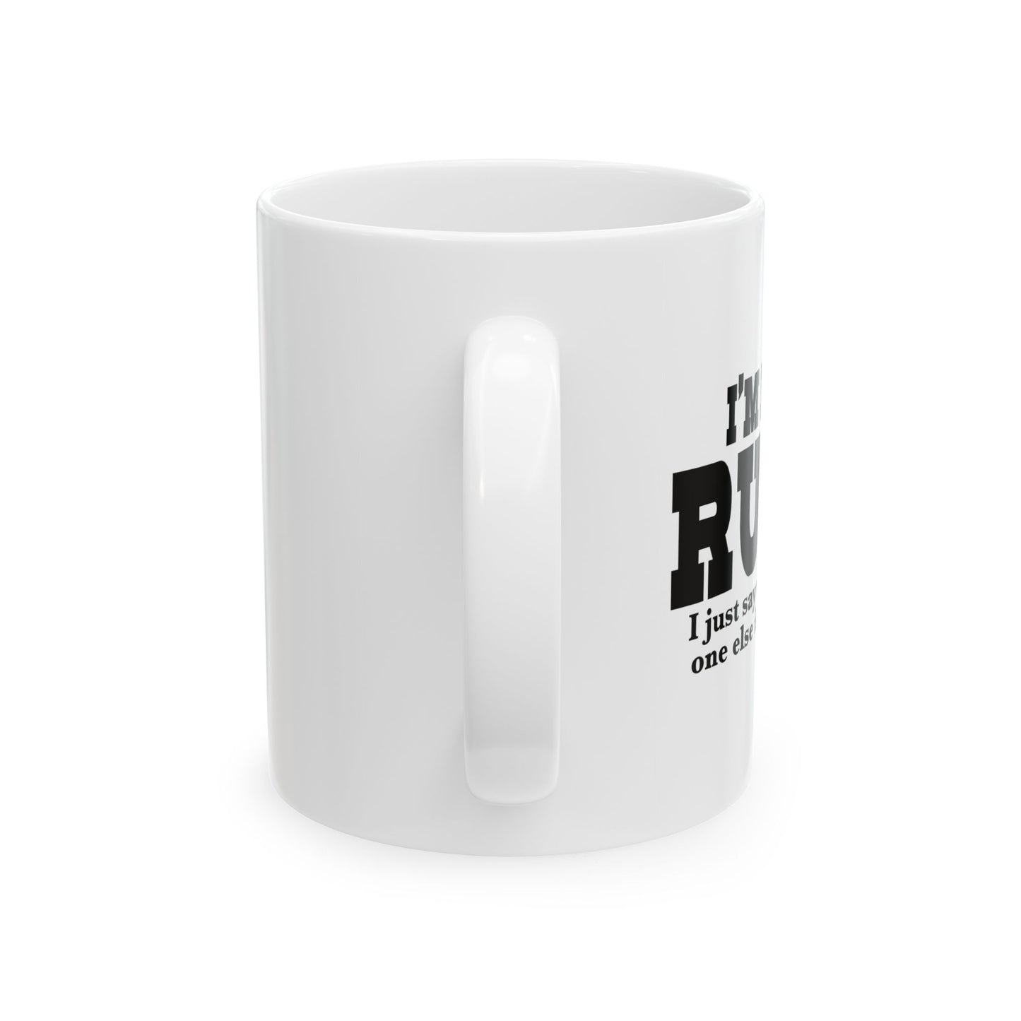 I'M NOT RUDE FUNNY SARCASTIC WHITE MUG