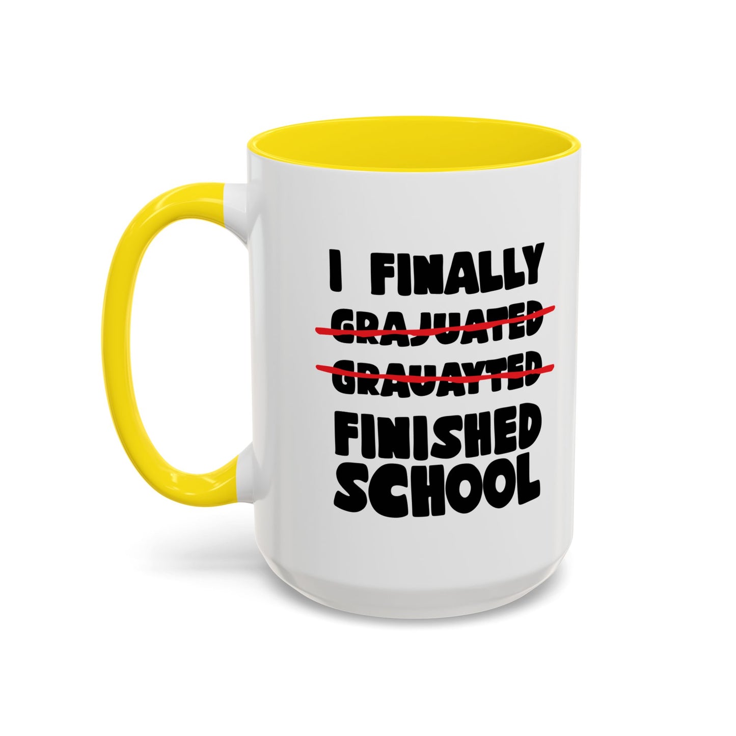 FINALLY FINISHED SCHOOL Accent BiColor Funny Sarcastic Mug