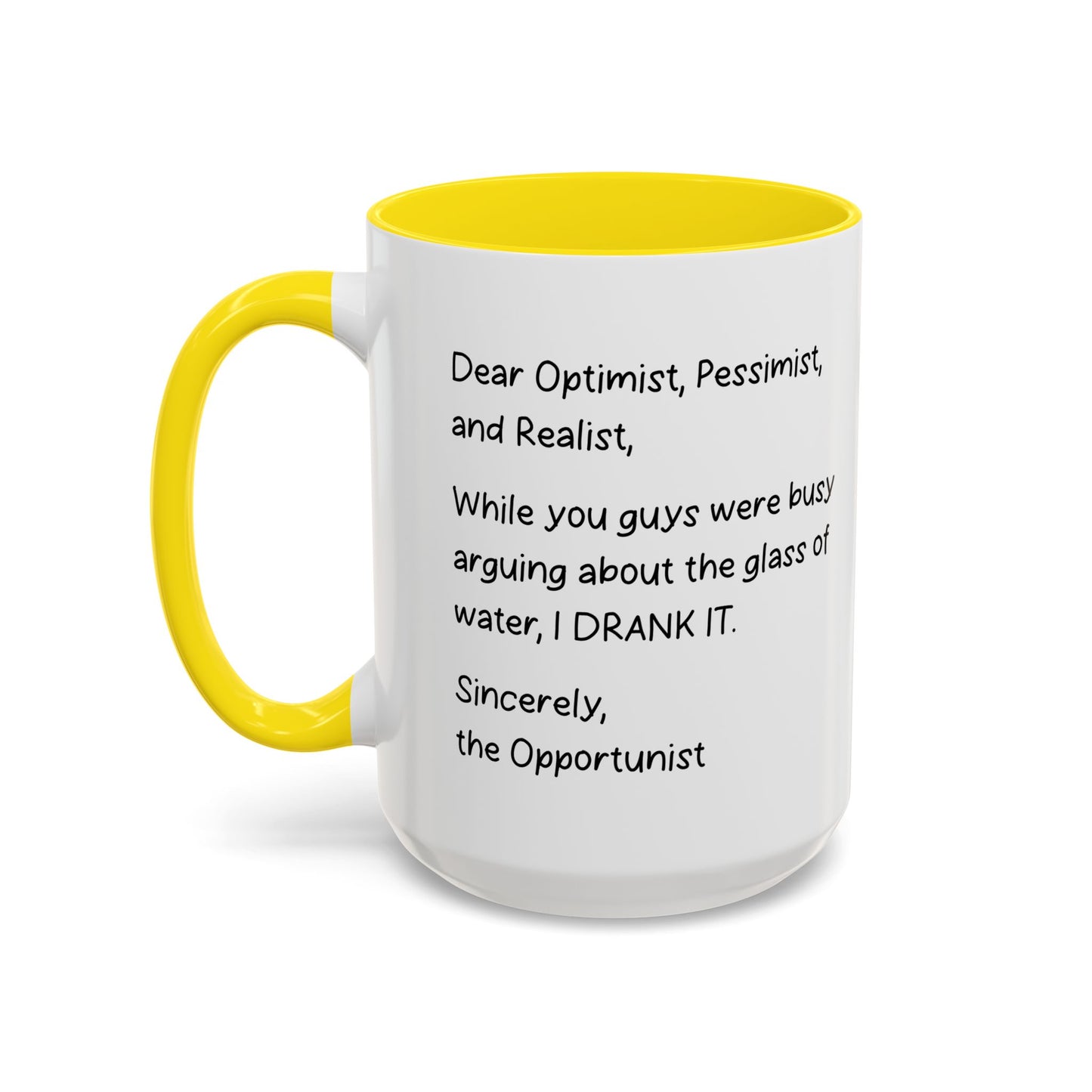 DEAR OPTIMIST, PESSIMIST, AND REALIST Accent BiColor Funny Sarcastic Mug