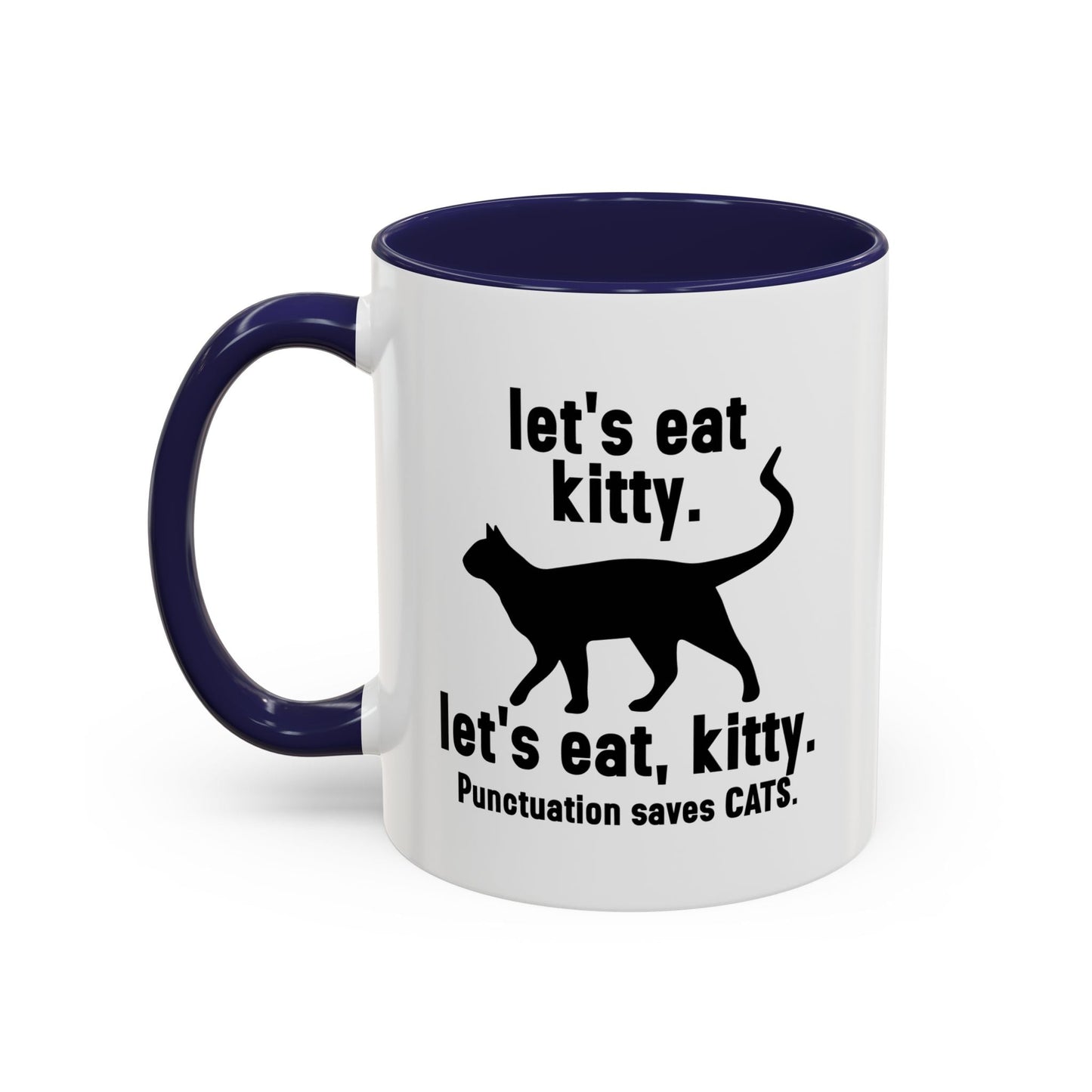 LET'S EAT KITTY Accent BiColor Funny Sarcastic Mug