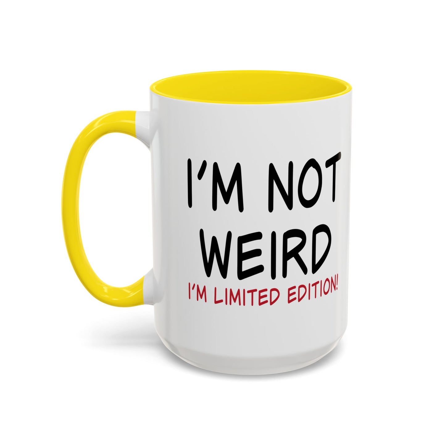 I'M NOT WEIRD Accent BiColor Funny Sarcastic Mug