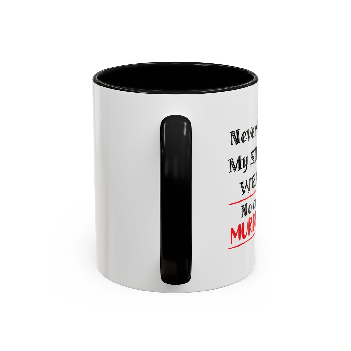 NEVER MISTAKE MY SILENCE FOR WEAKNESS Accent BiColor Funny Sarcastic Mug