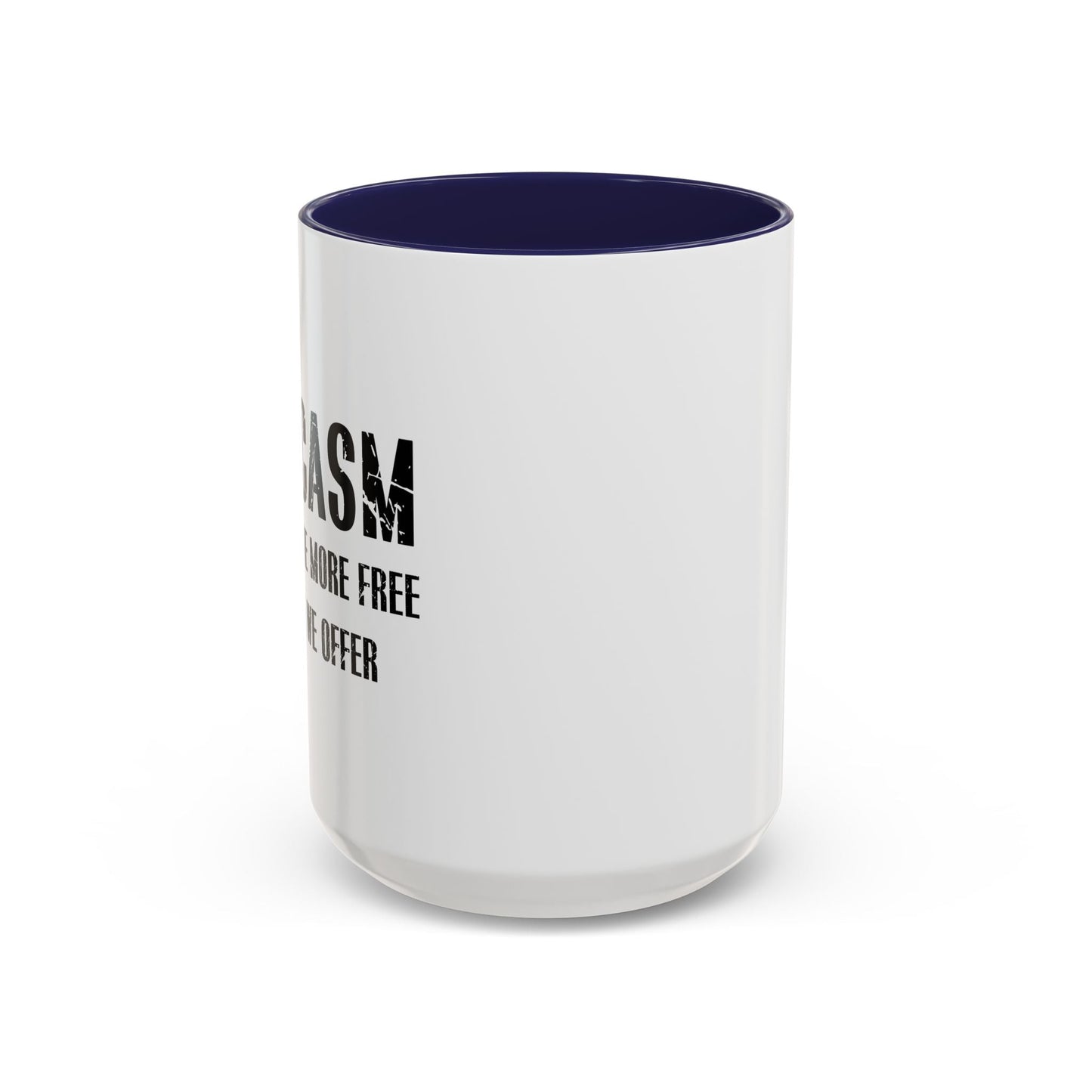 SARCASM IS JUST ONE MORE FREE SERVICE WE OFFER Accent BiColor Funny Sarcastic Mug