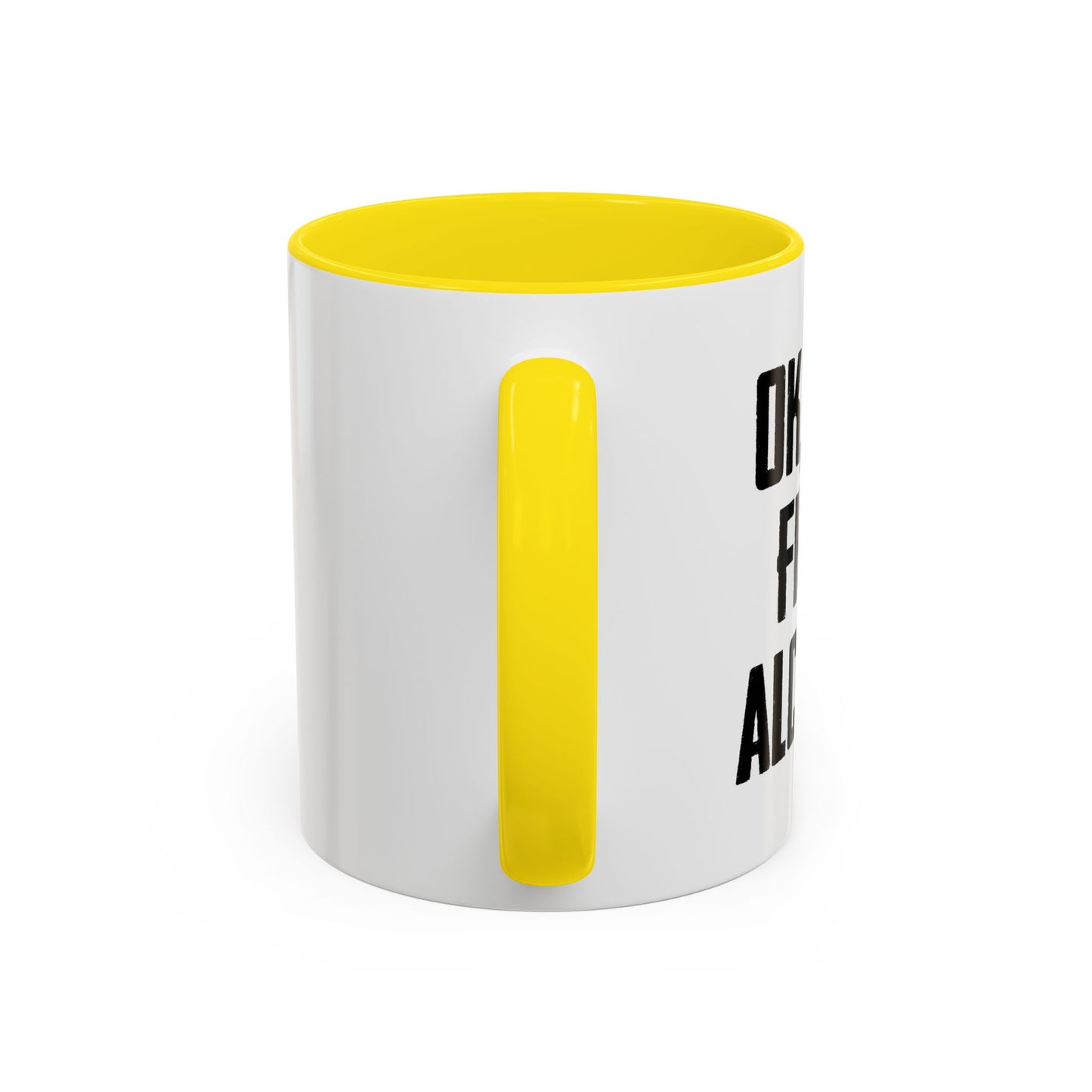 OK. BUT FIRST ALCOHOL Accent BiColor Funny Sarcastic Mug