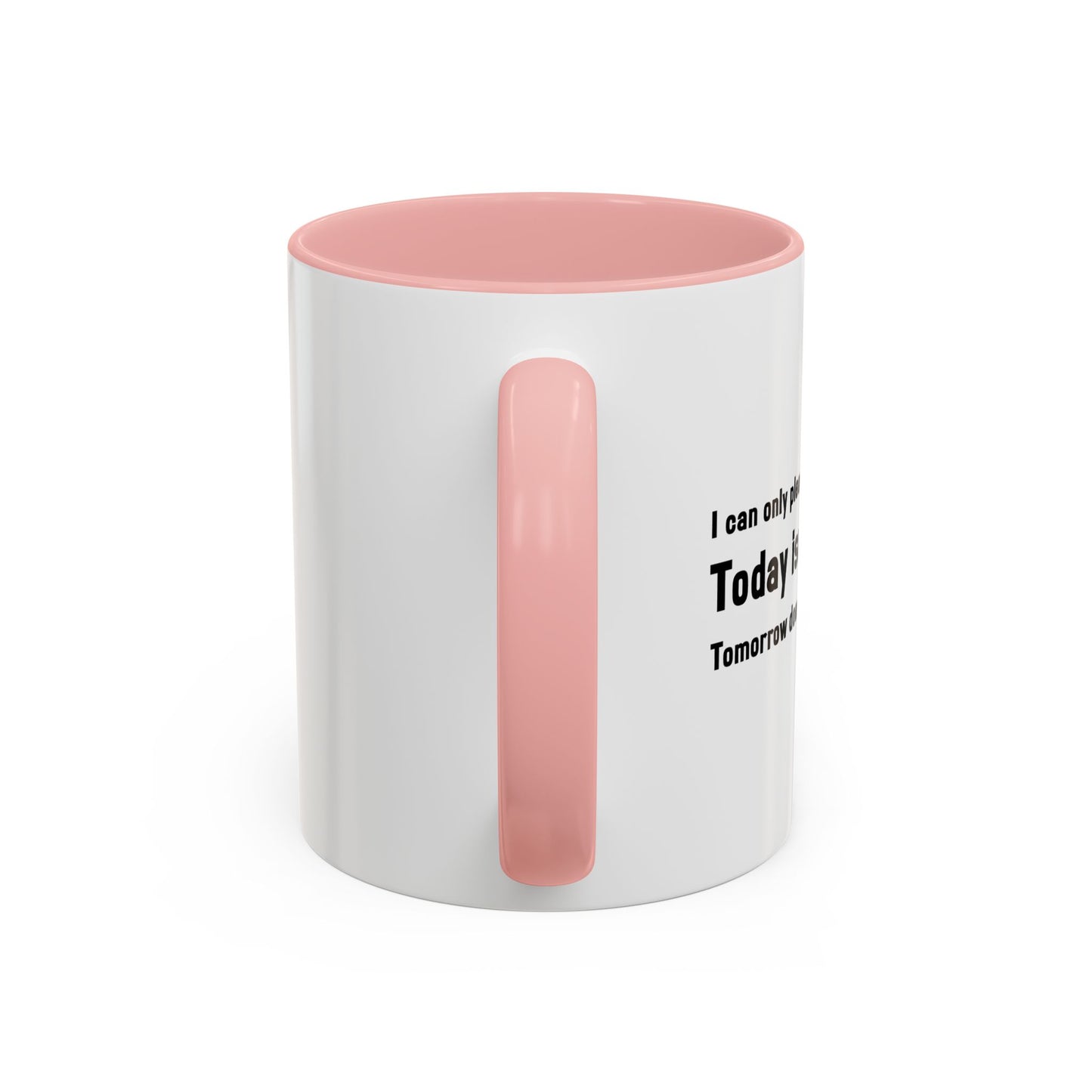 TODAY ISN'T YOUR DAY. Accent BiColor Funny Sarcastic Mug