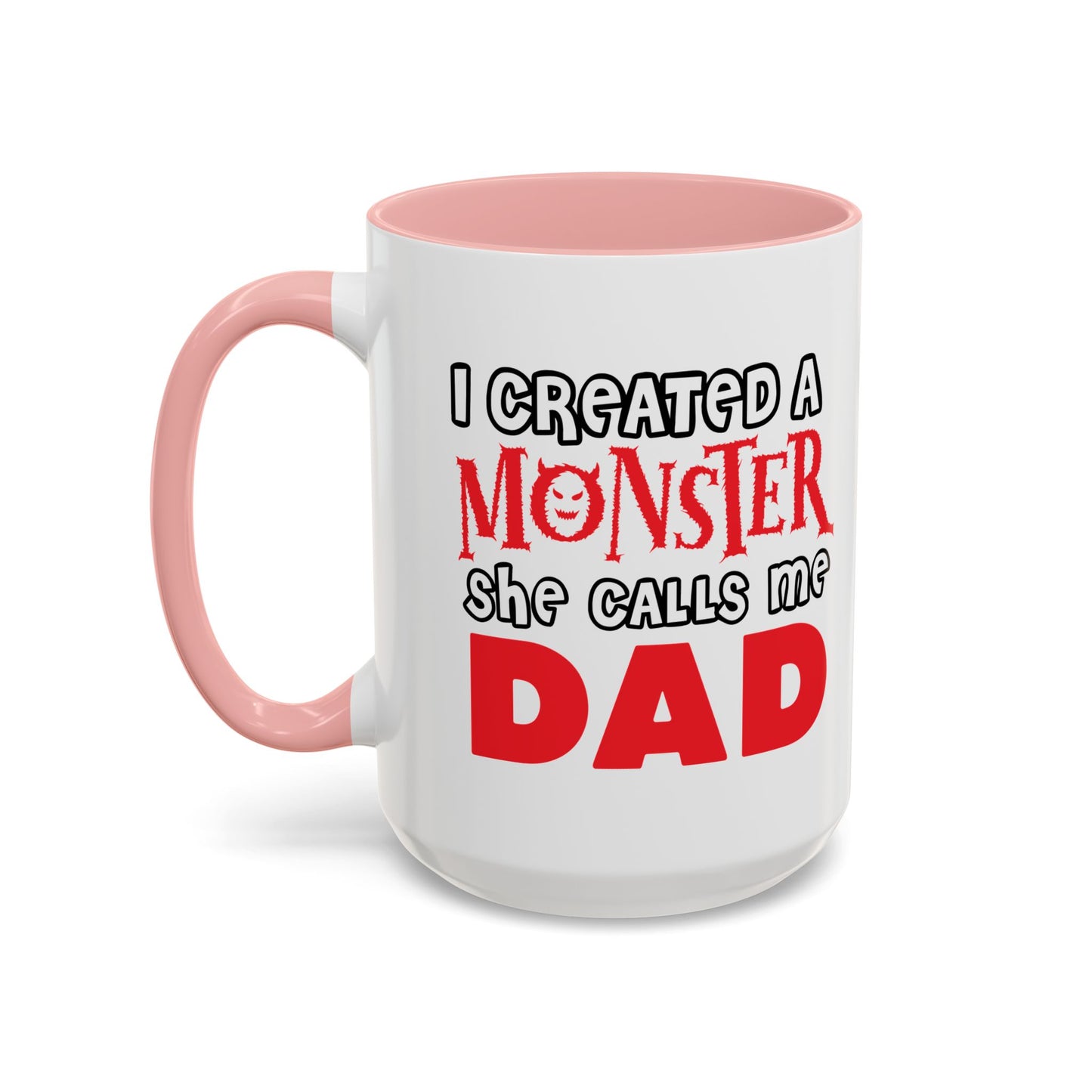 I CREATED A MONSTER Accent BiColor Funny Sarcastic Mug