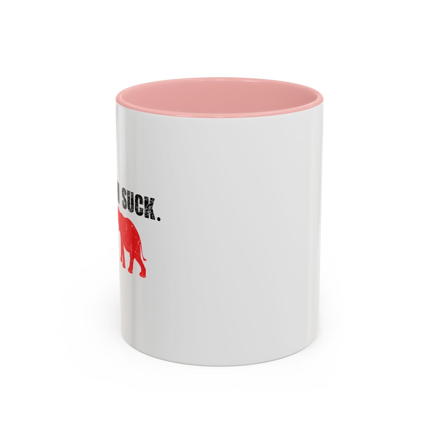 THEY BOTH SUCK. Accent BiColor Funny Sarcastic Mug