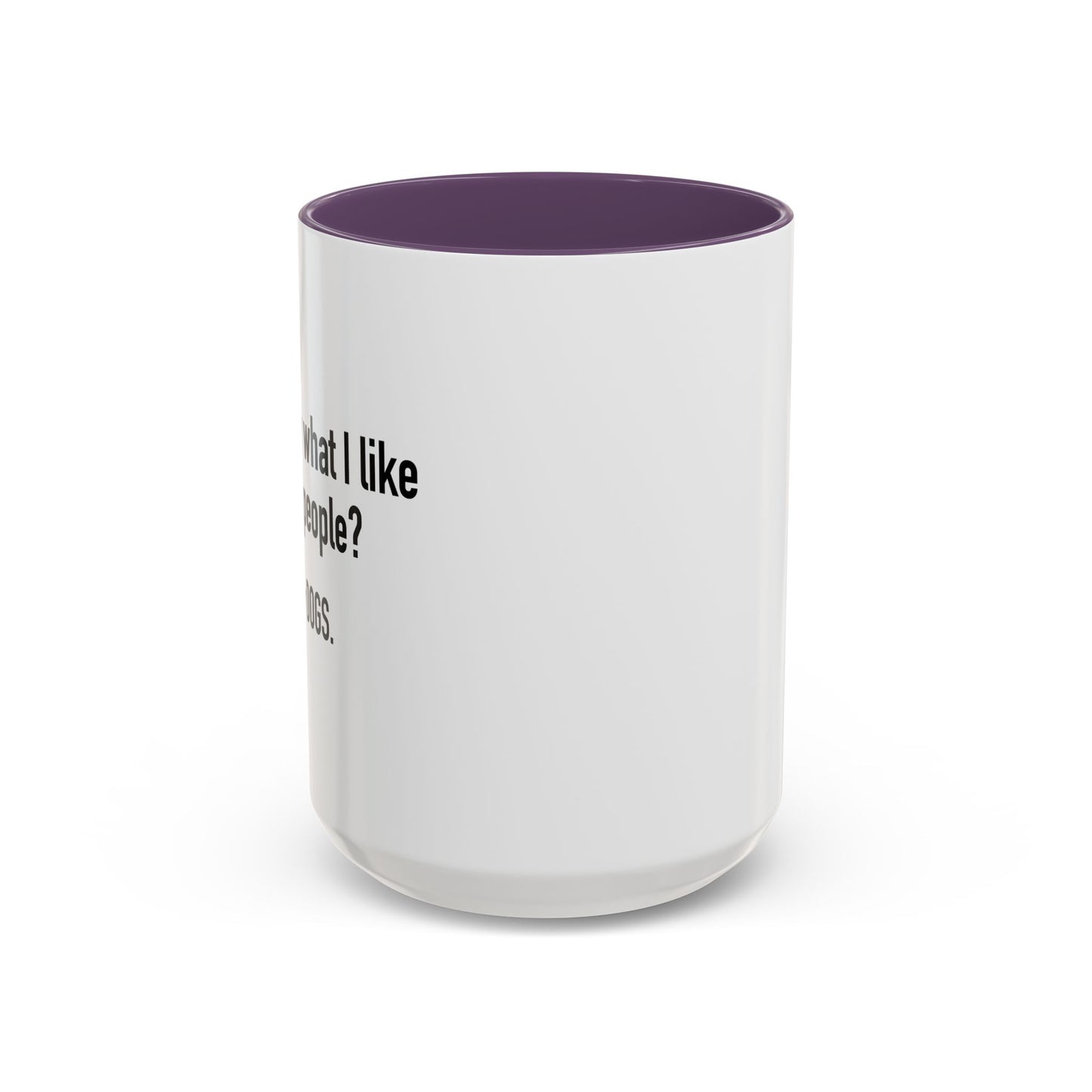 WHAT I LIKE ABOUT PEOPLE Accent BiColor Funny Sarcastic Mug