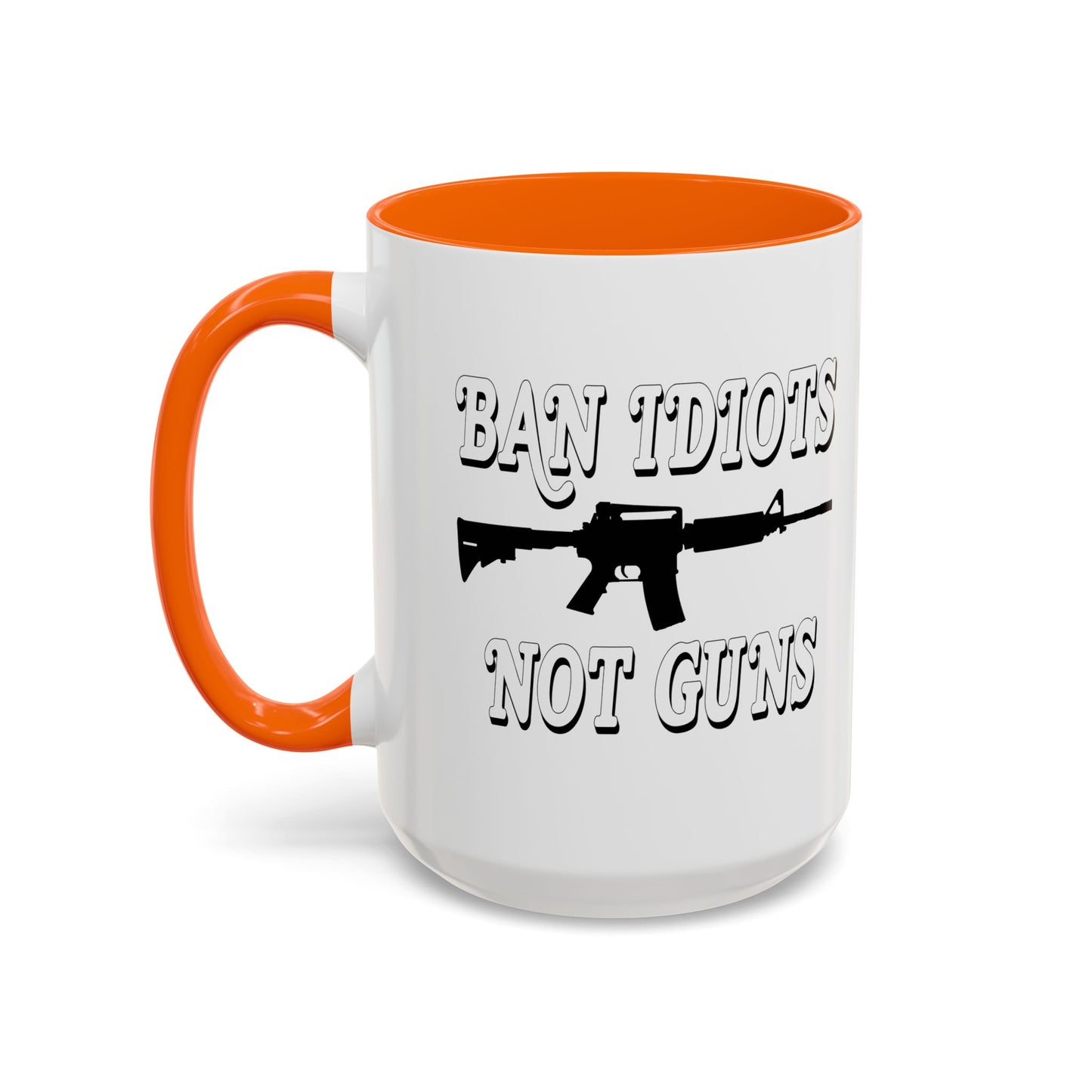 BAN IDIOTS NOT GUNS Accent BiColor Funny Sarcastic Mug