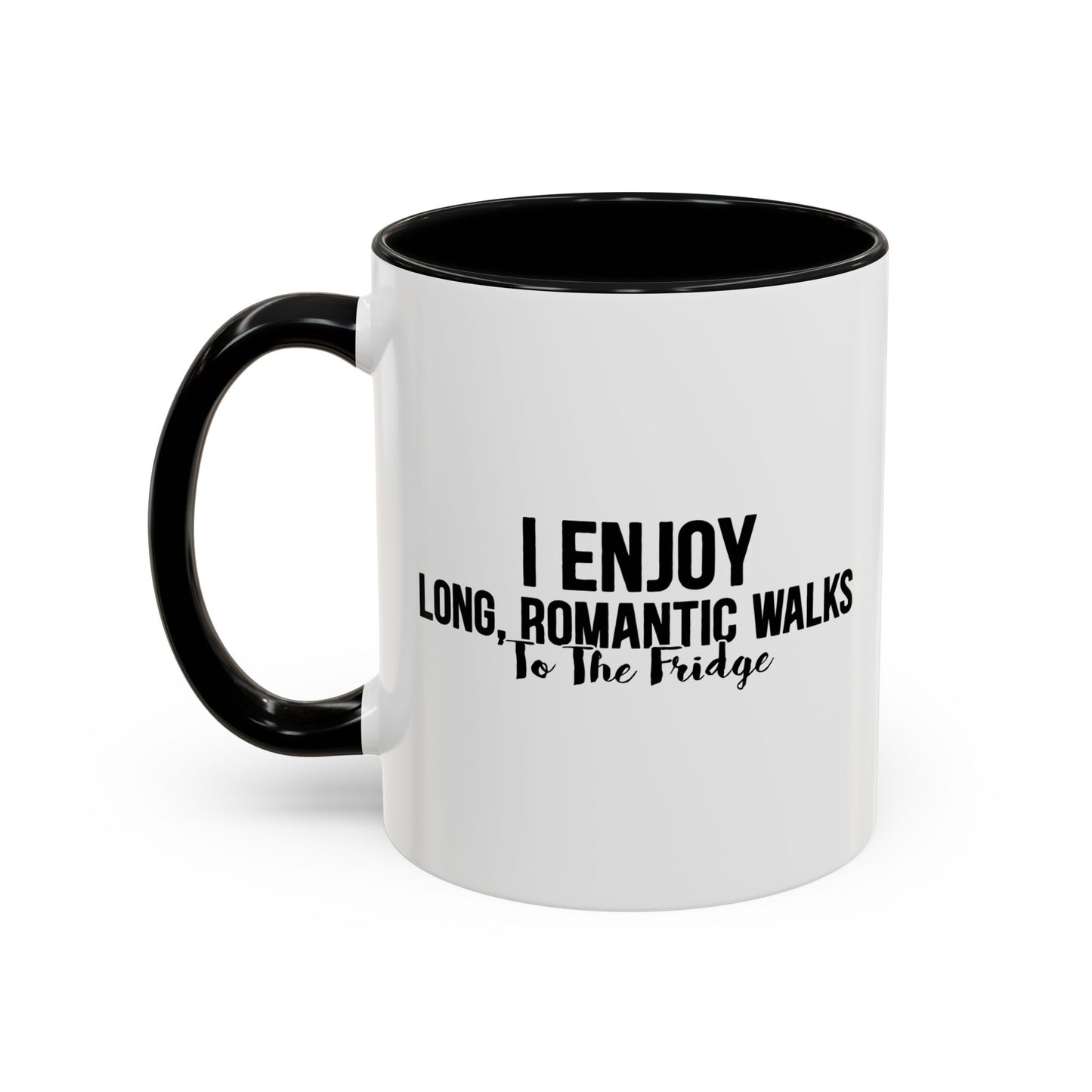 I ENJOY LONG ROMANTIC WALKS TO THE FRIDGE Accent BiColor Funny Sarcastic Mug