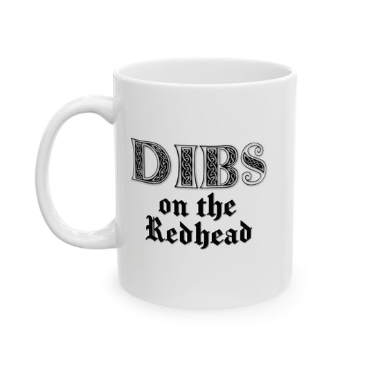 DIBS ON THE REDHEAD FUNNY SARCASTIC WHITE MUG