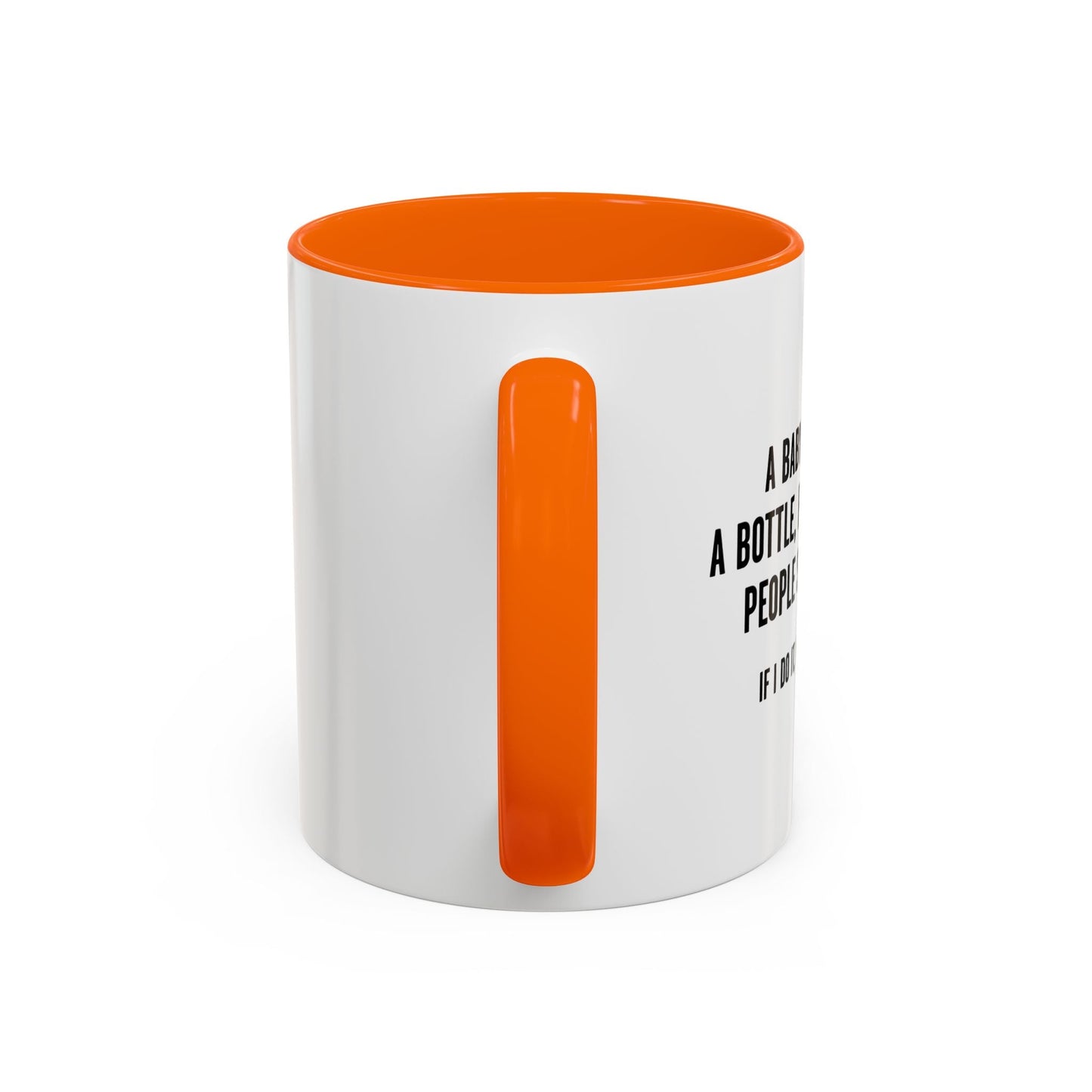 IF I DO IT, I’M AN ALCOHOLIC. Accent BiColor Funny Sarcastic Mug