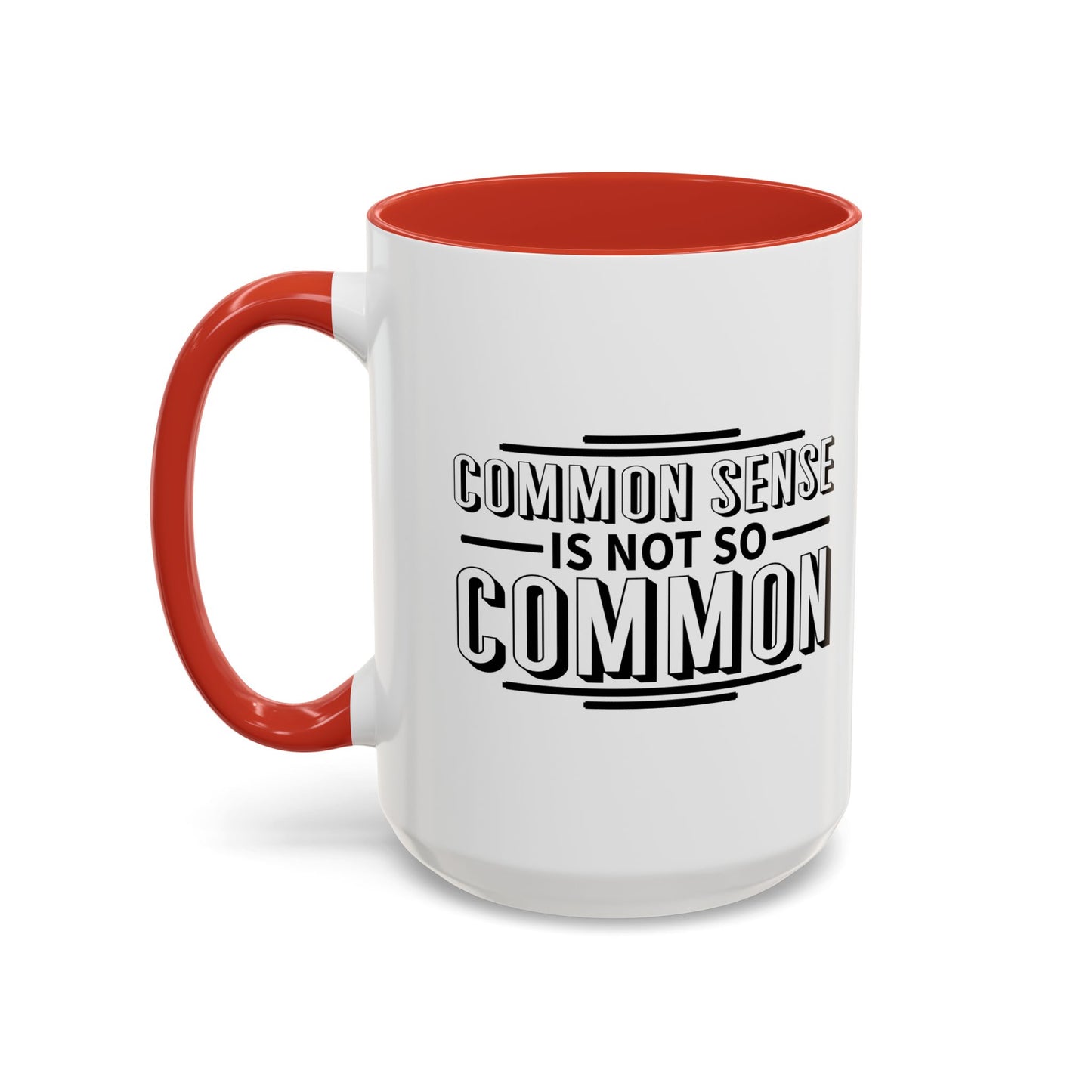 COMMON SENSE IS NOT SO COMMON Accent BiColor Funny Sarcastic Mug