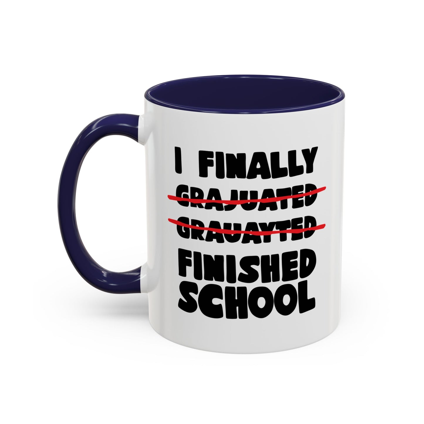 FINALLY FINISHED SCHOOL Accent BiColor Funny Sarcastic Mug