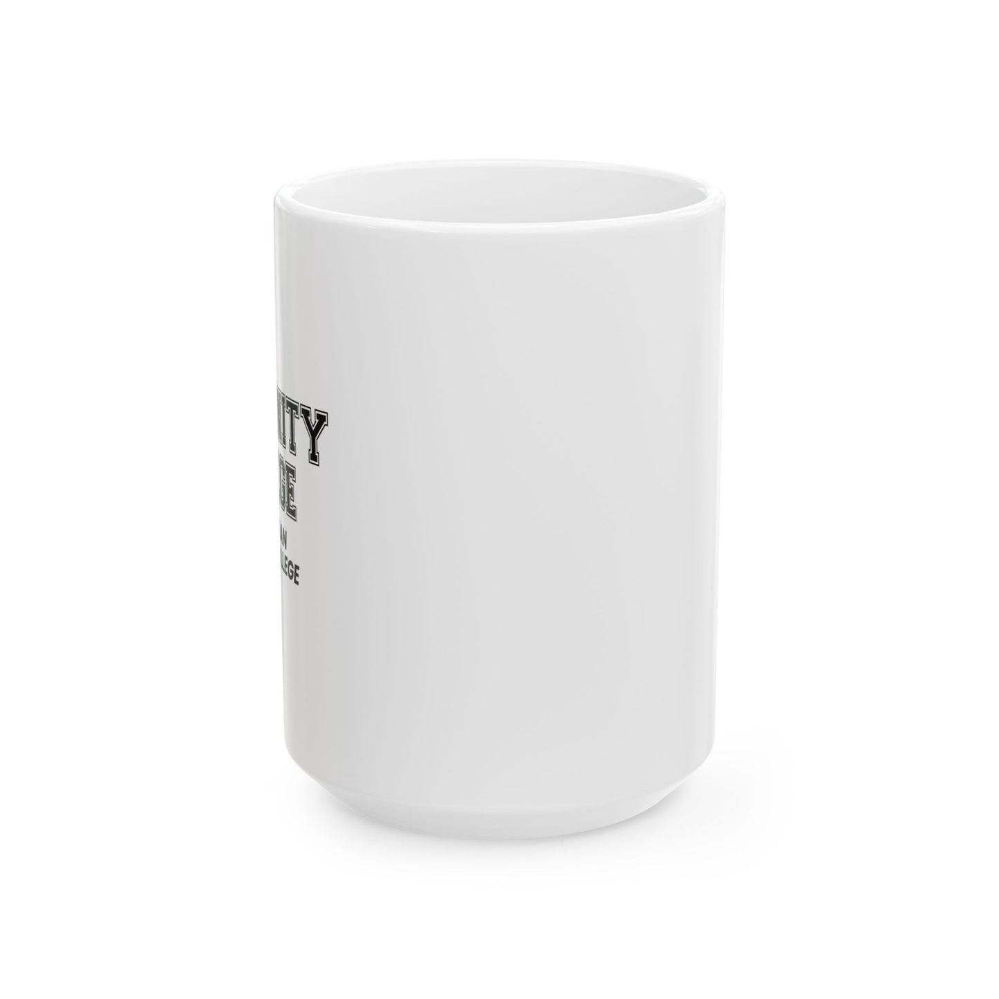 COMMUNITY COLLEGE FUNNY SARCASTIC MUG