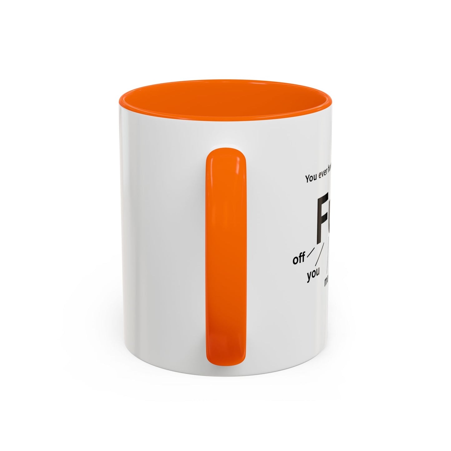 EVER HAVE ONE OF THESE DAYS? Accent BiColor Funny Sarcastic Mug