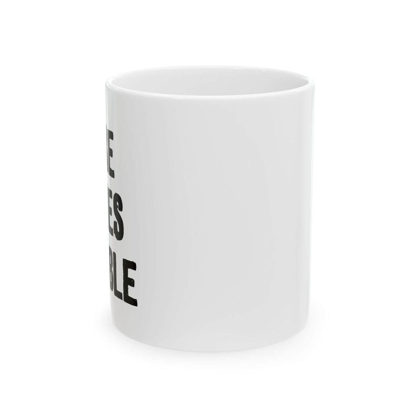 HERE COMES TROUBLE FUNNY SARCASTIC WHITE MUG