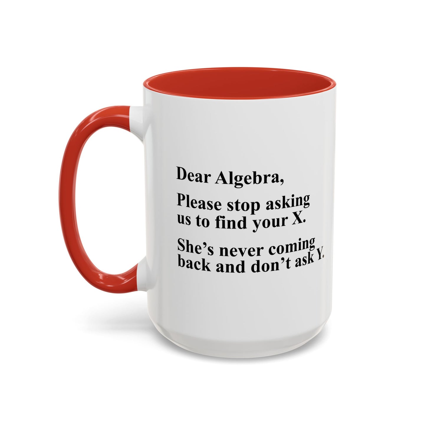 DEAR ALGEBRA Accent BiColor Funny Sarcastic Mug