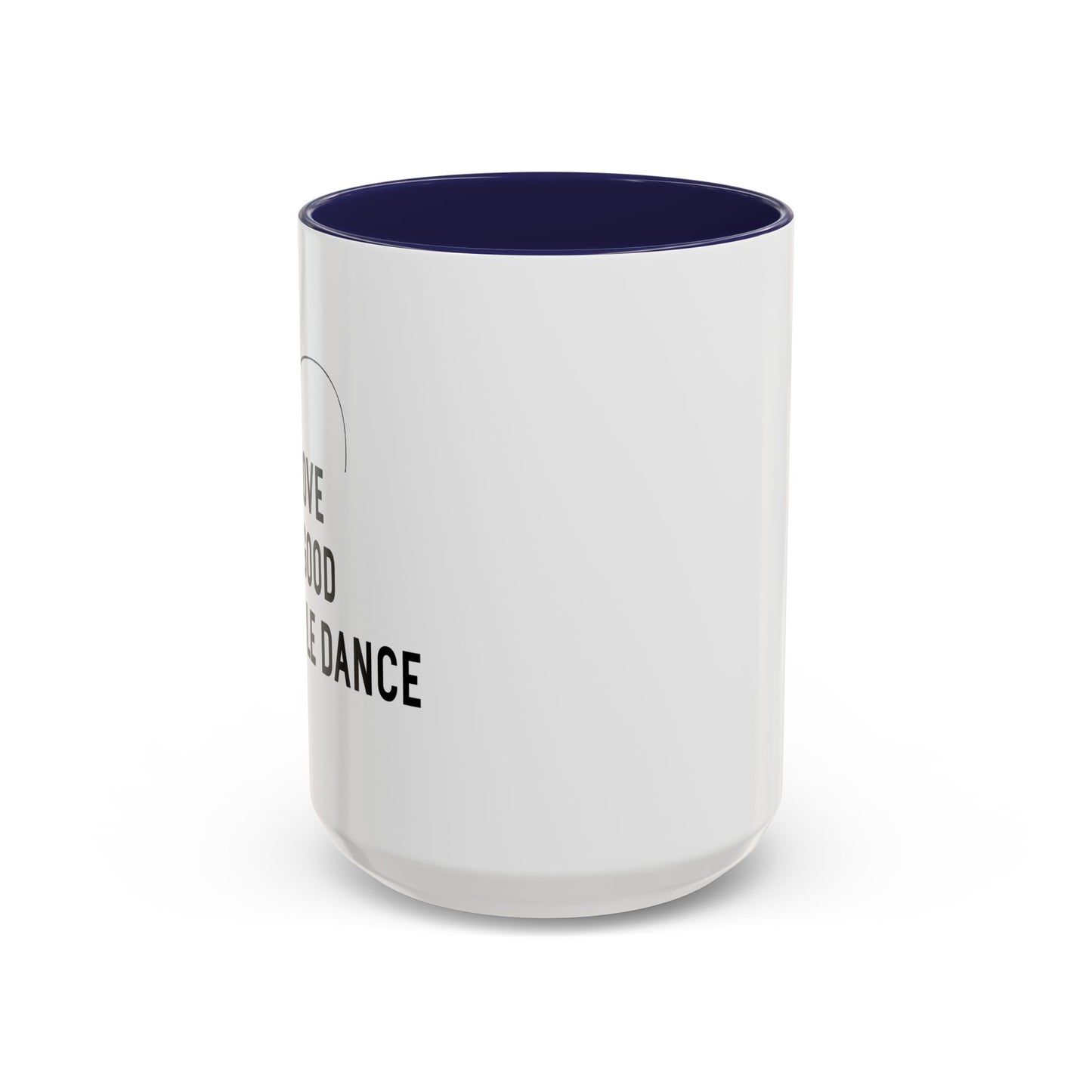 I LOVE A GOOD POLE DANCE Accent BiColor Funny Sarcastic Mug