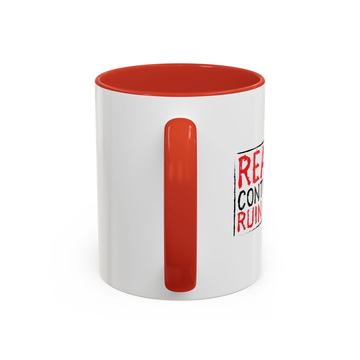 REALITY CONTINUES TO RUIN MY LIFE Accent BiColor Funny Sarcastic Mug