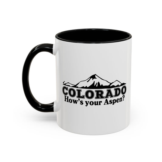 COLORADO HOW'S YOUR ASPEN Accent BiColor Funny Sarcastic Mug