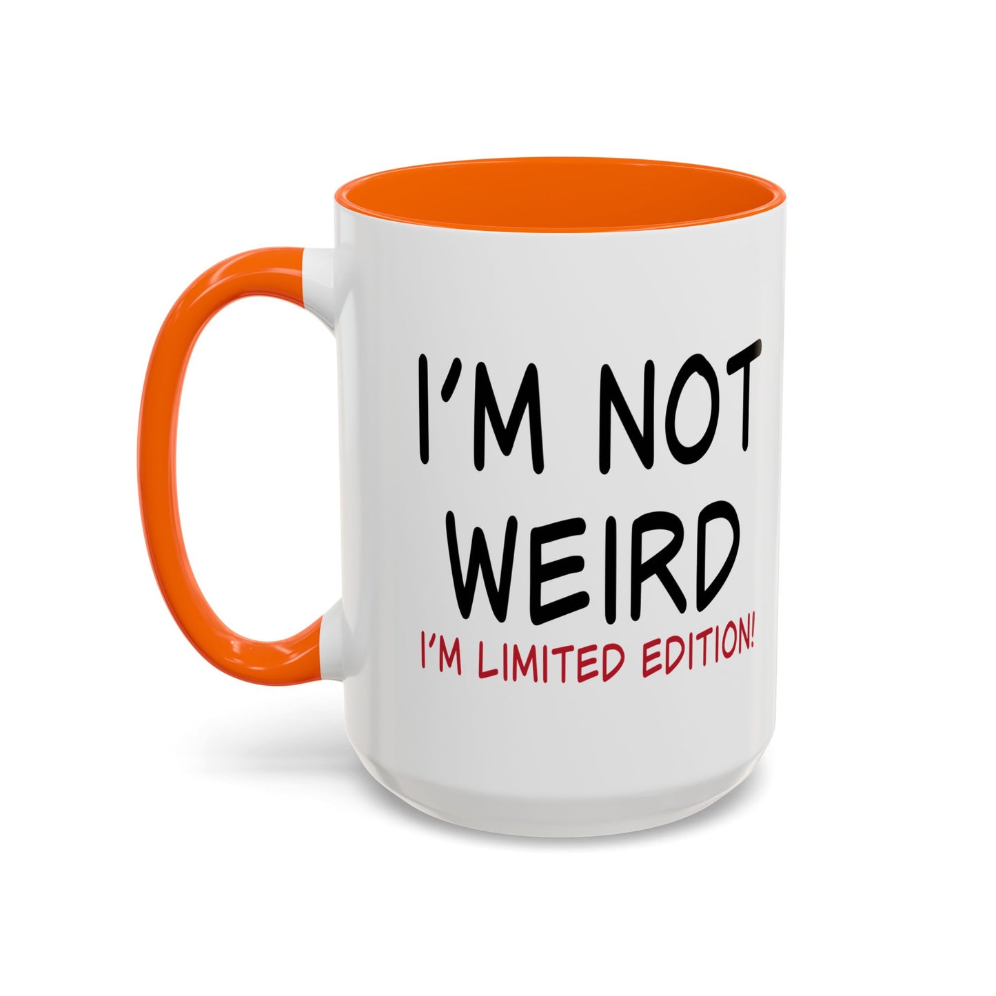 I'M NOT WEIRD Accent BiColor Funny Sarcastic Mug