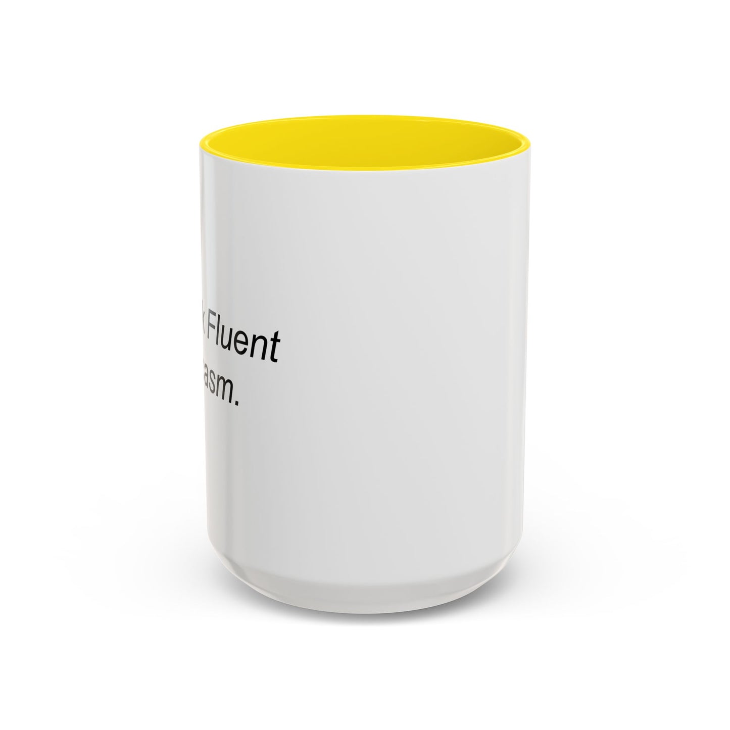 I Speak Fluent Sarcasm. Accent BiColor Funny Sarcastic Mug