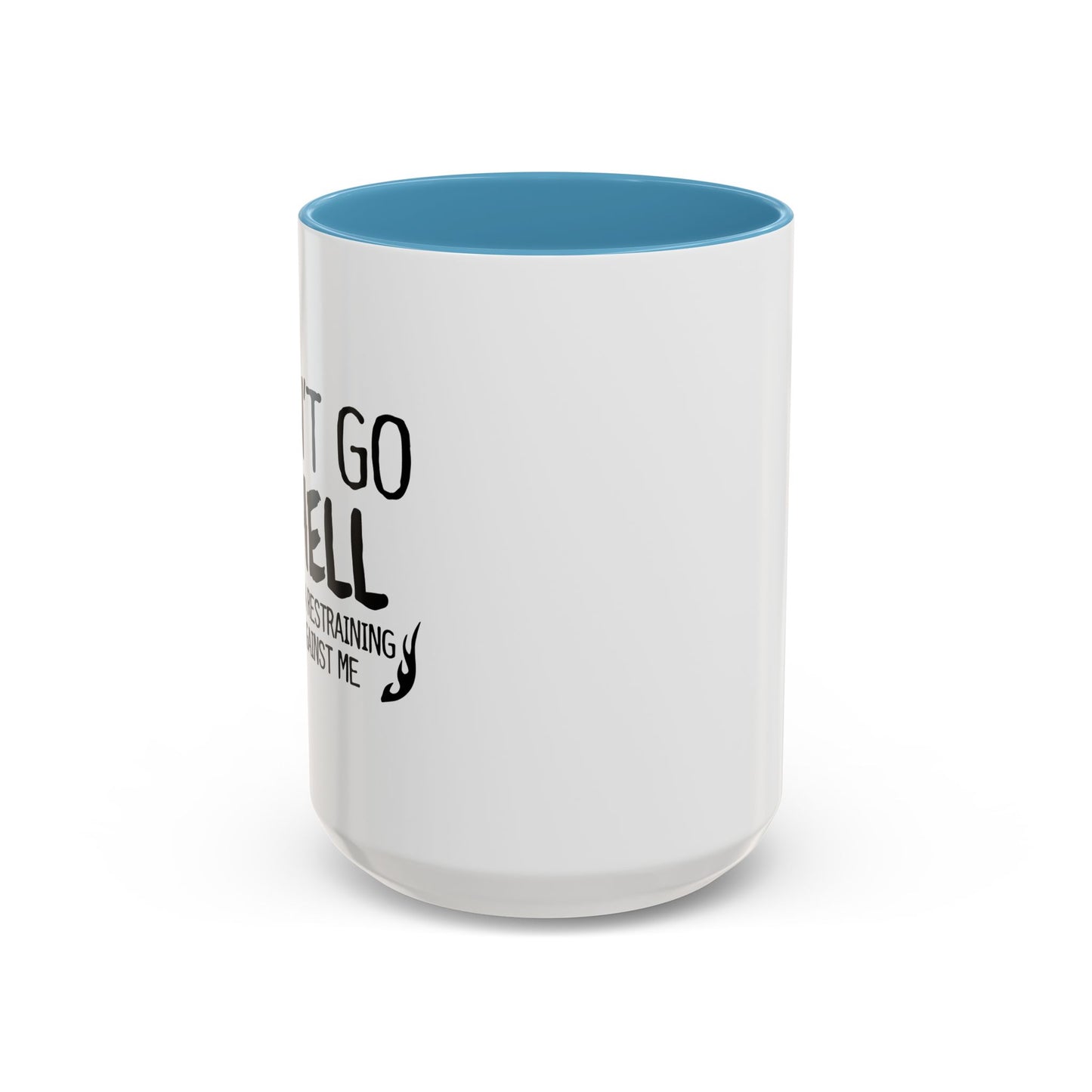 I CAN'T GO TO HELL Accent BiColor Funny Sarcastic Mug