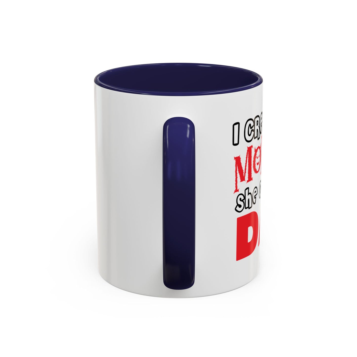 I CREATED A MONSTER Accent BiColor Funny Sarcastic Mug