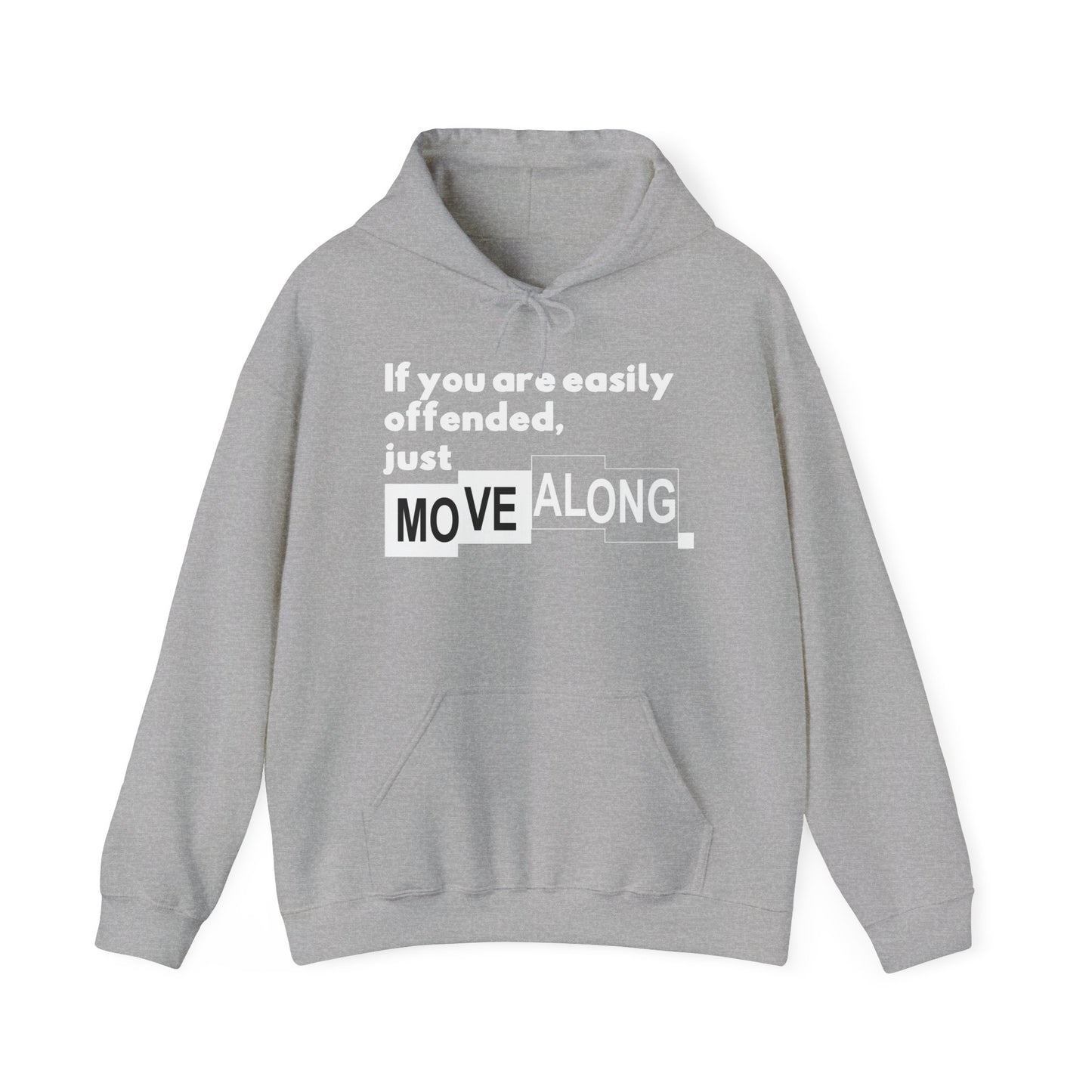 IF YOU ARE EASILY OFFENDED, JUST MOVE ALONG - Premium Unisex Funny Sarcastic Black Hoodie Sweatshirt