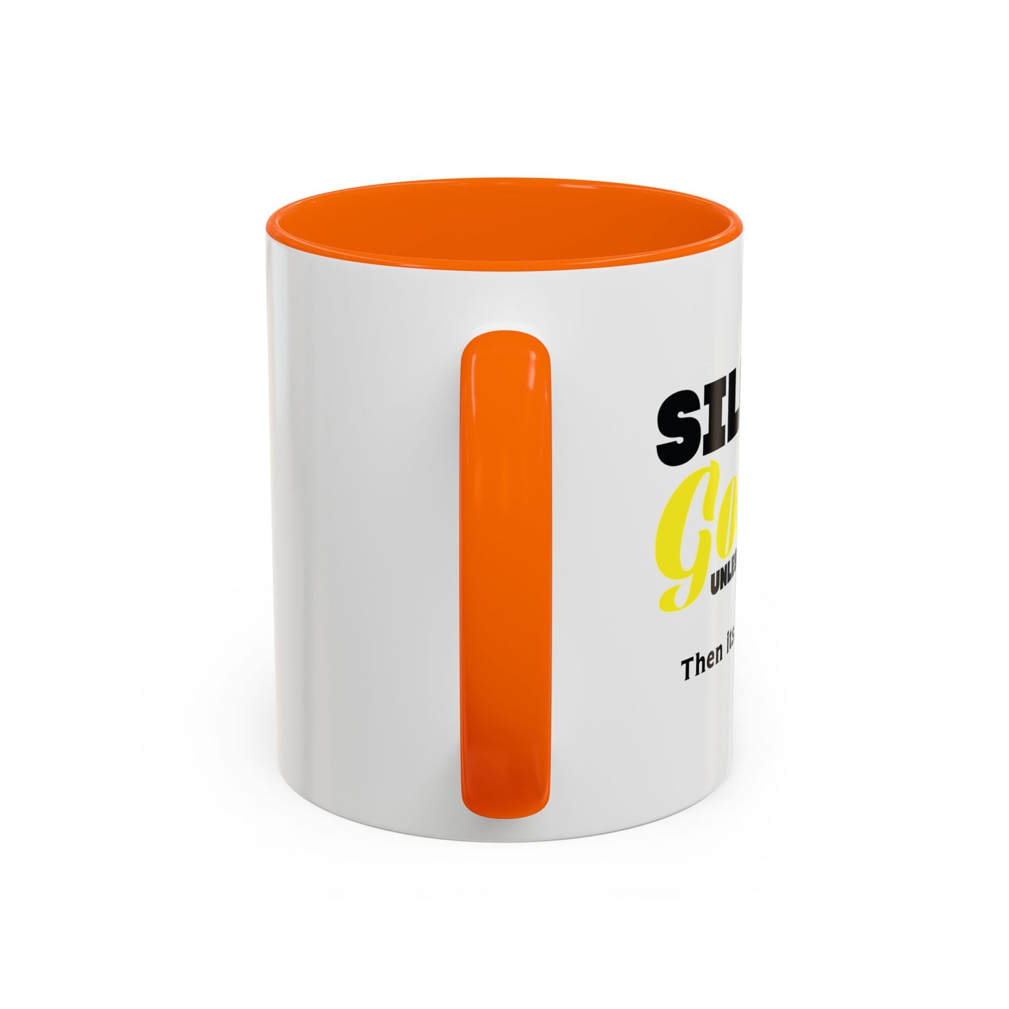 SILENCE IS GOLDEN Accent BiColor Funny Sarcastic Mug