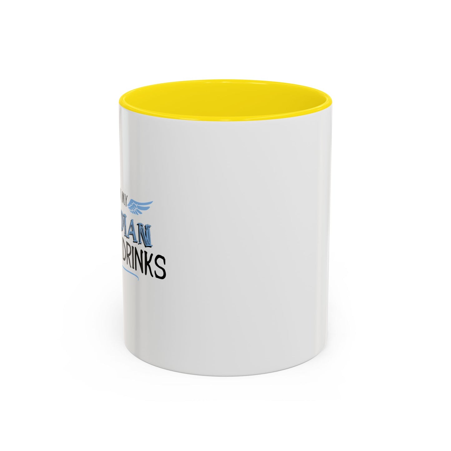 I THINK MY GUARDIAN ANGEL DRINKS Accent BiColor Funny Sarcastic Mug