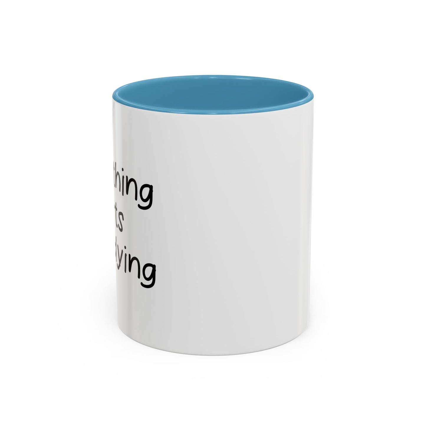 EVERYTHING HURTS & I'M DYING Accent BiColor Funny Sarcastic Mug