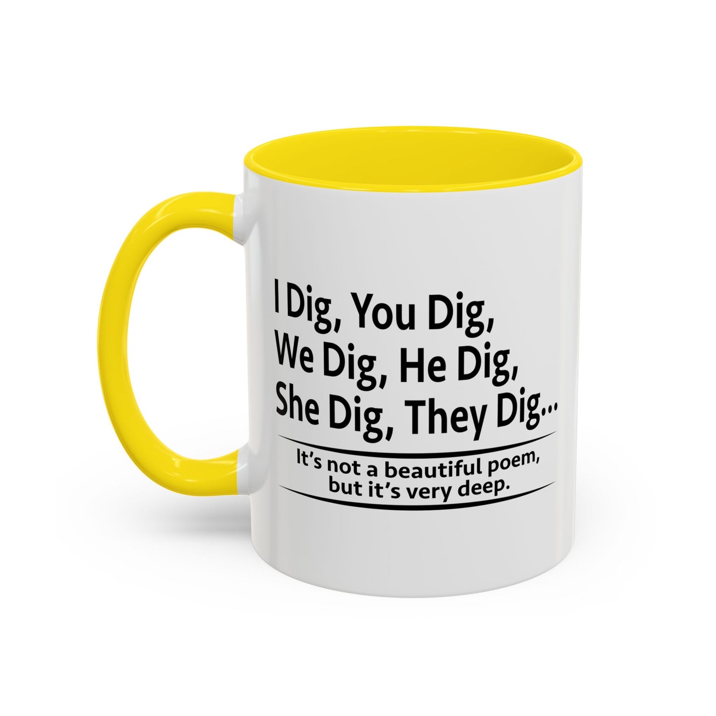 NOT A BEAUTIFUL POEM, BUT ITS VERY DEEP Accent BiColor Funny Sarcastic Mug