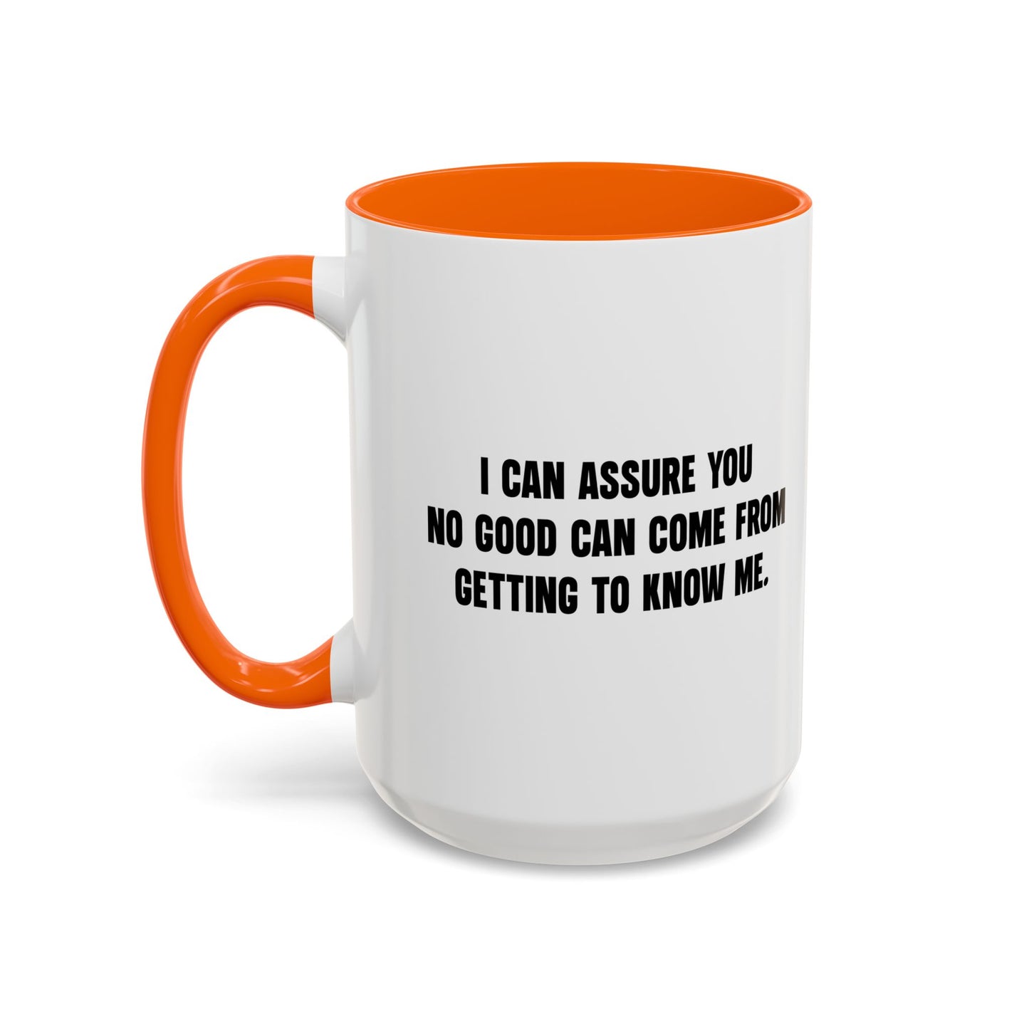 NO GOOD CAN COME FROM Accent BiColor Funny Sarcastic Mug