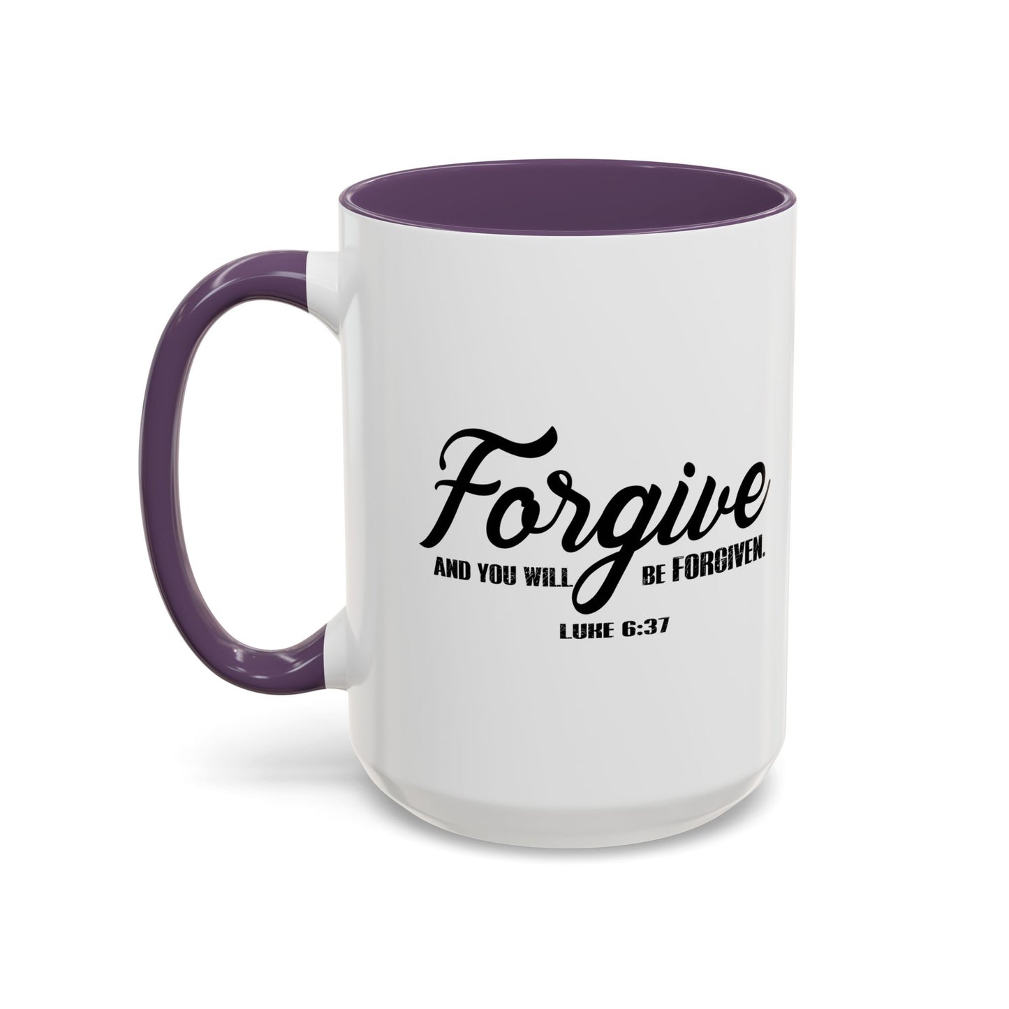 FORGIVE AND YOU WILL BE FORGIVEN - LUKE 6-37 Accent BiColor Mug