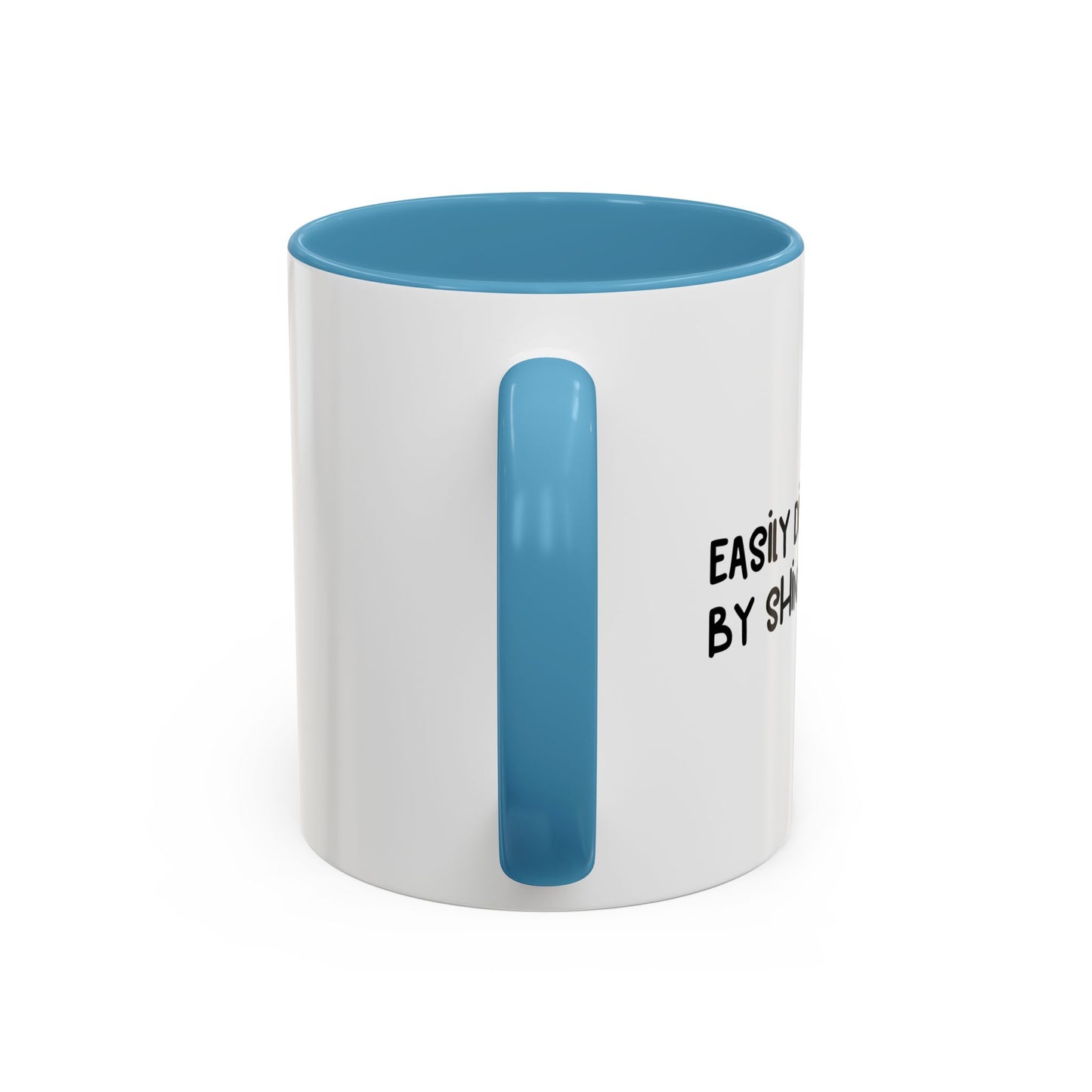 EASILY DISTRACTED BY SHINY OBJECTS Accent BiColor Funny Sarcastic Mug